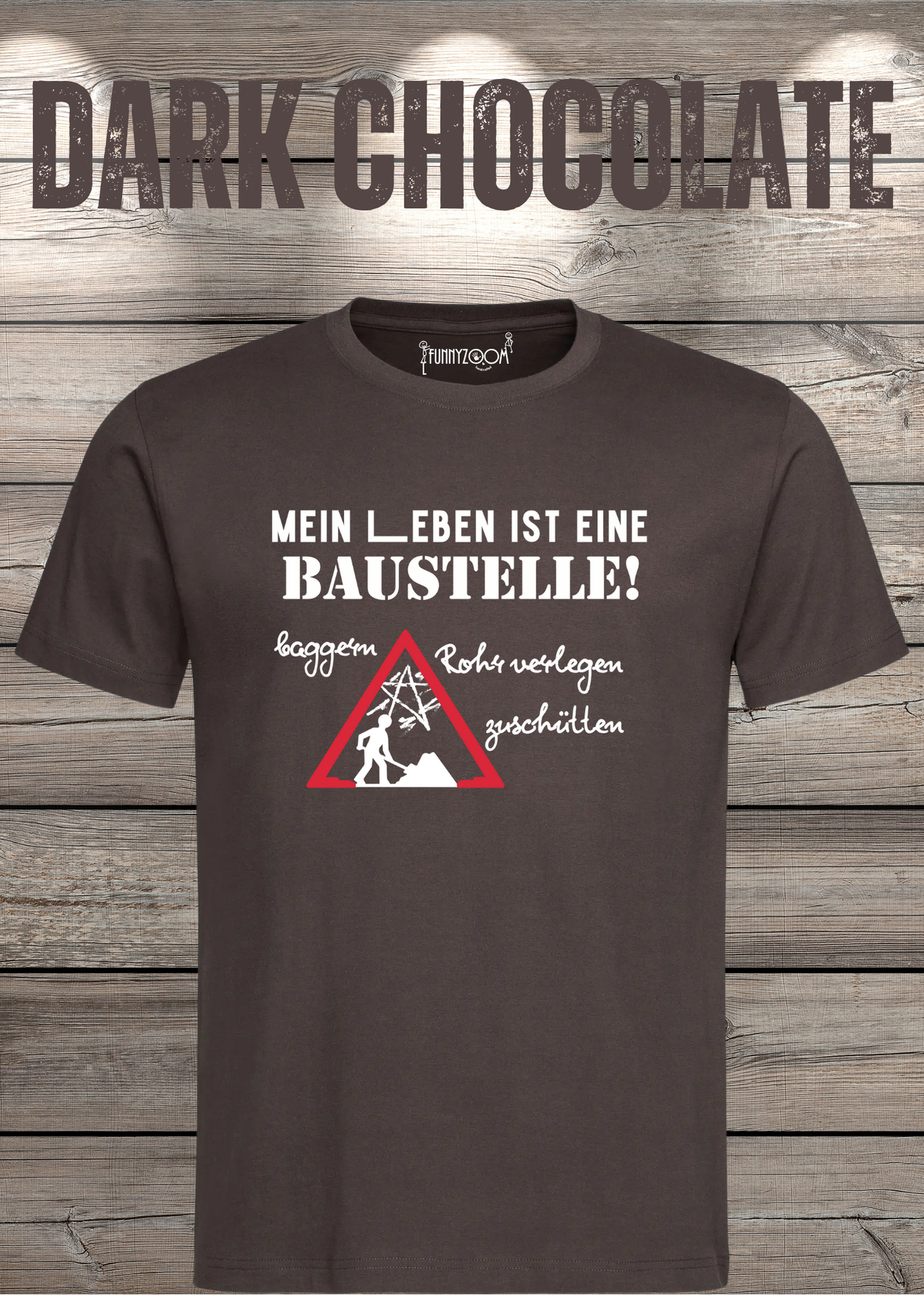 Herren T-Shirt Mein Leben ist eine Baustelle: baggern, rohr verlegen, zuschütten - Geschenkidee T-Shirt - Lustige Sprüche - Witziges T-Shirt