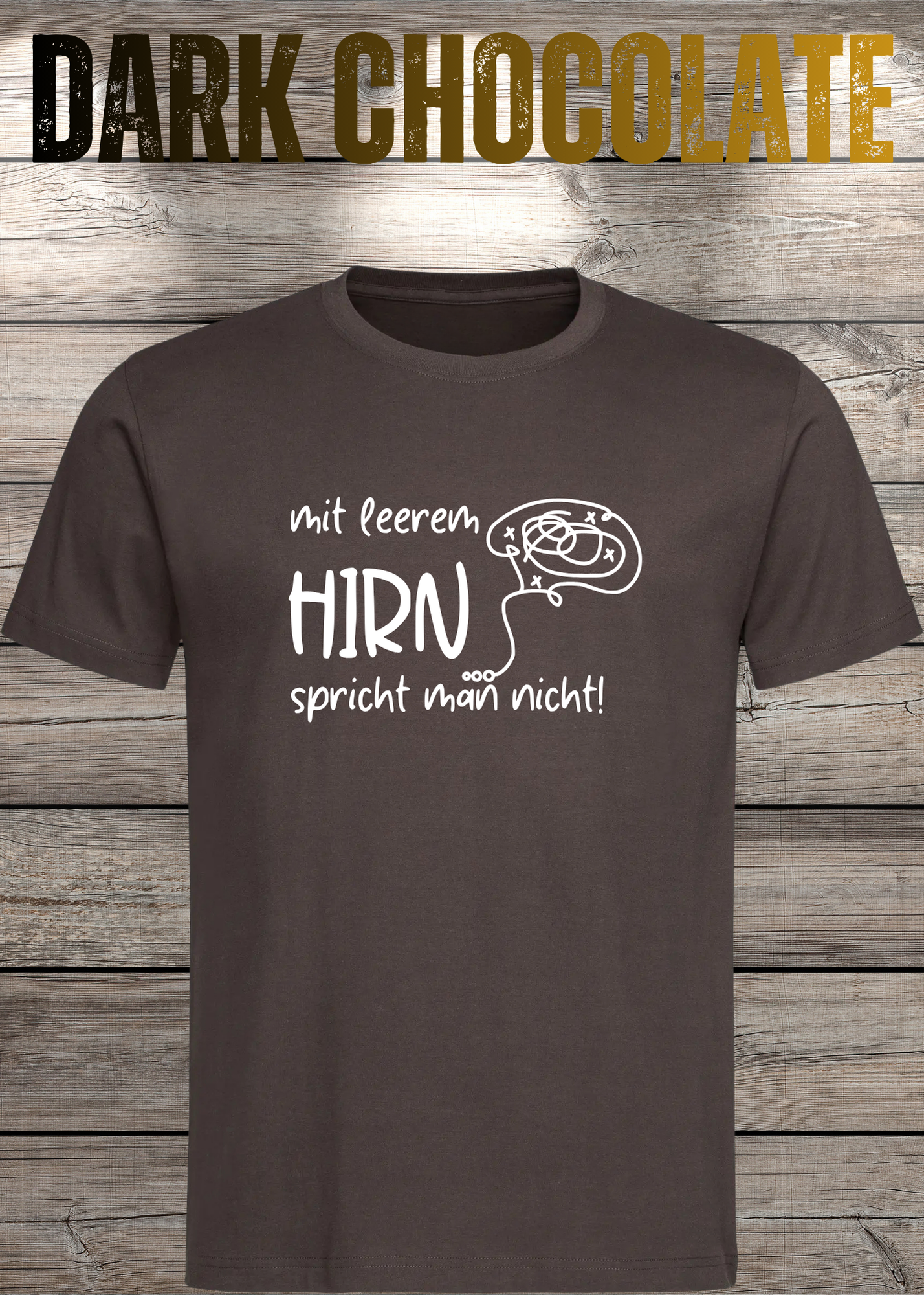 Mit leerem Hirn spricht man nicht! - Witziges Spruch T-Shirt