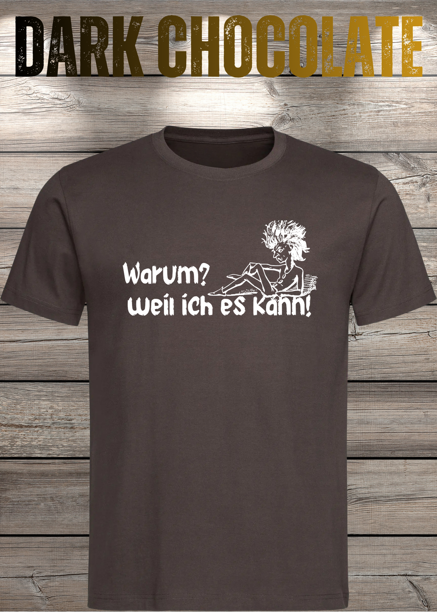 T-Shirt 'Warum? Weil ich es kann!' - Selbstbewusstes Spruch-Shirt für Macher