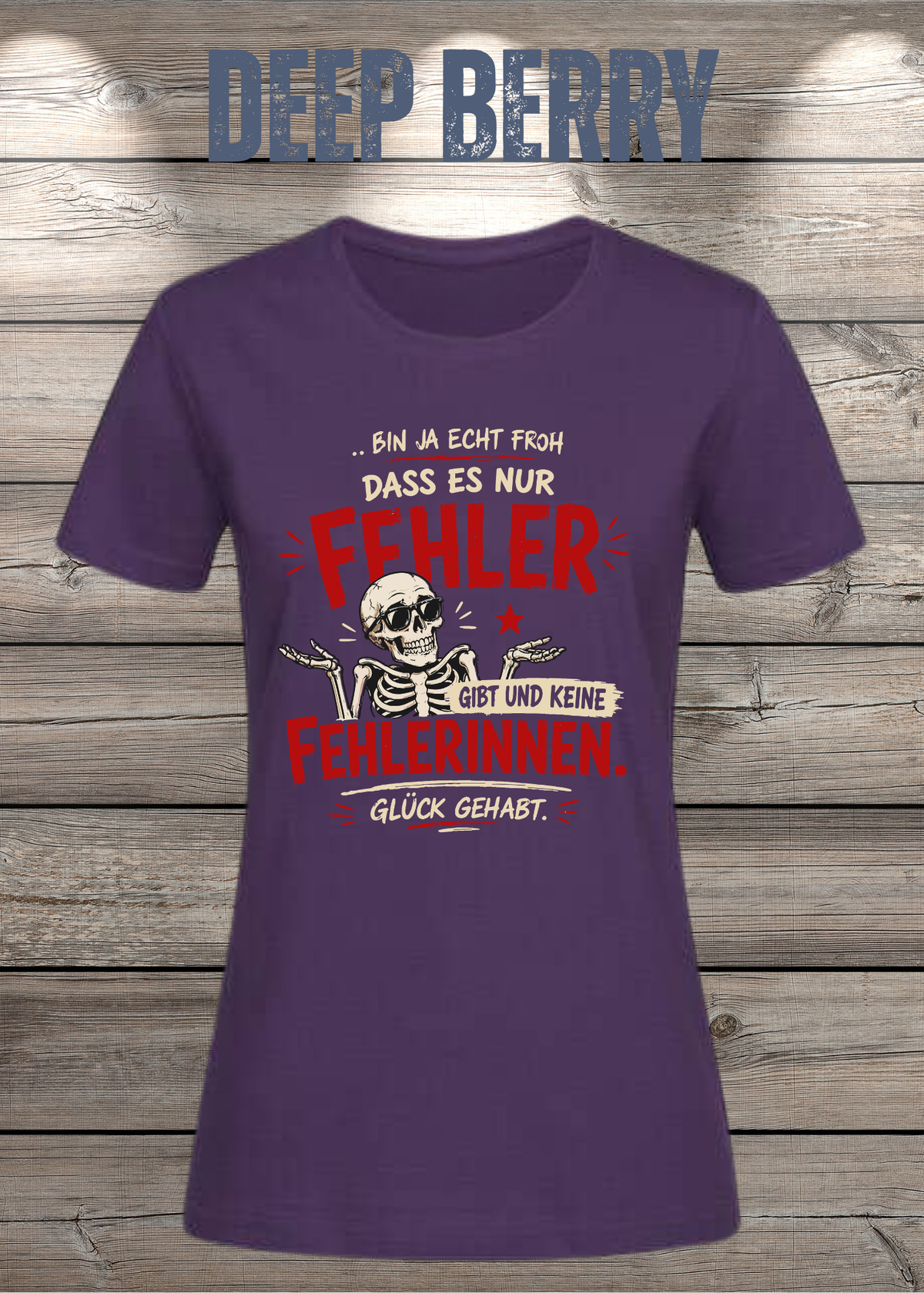 Bin ja echt froh, dass es nur Fehler gibt – Damen T-Shirt