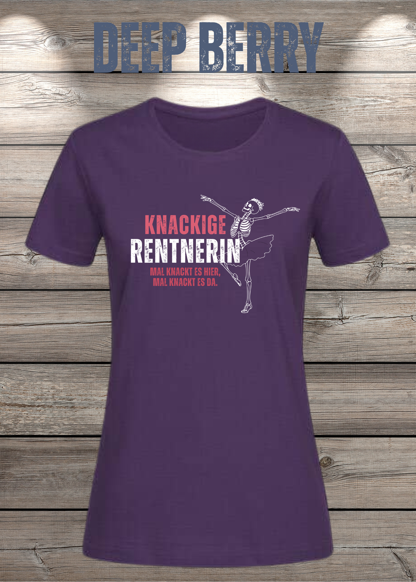 Knackige Rentnerin Damen T-Shirt – Mal knackt es hier mal knackt es da