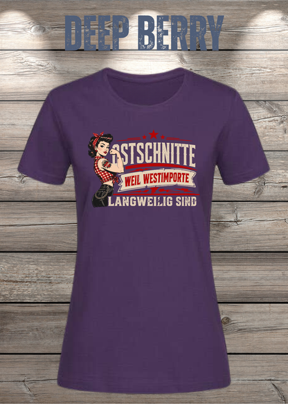 Ostschnitte Damen T-Shirt – Weil Westimporte langweilig sind