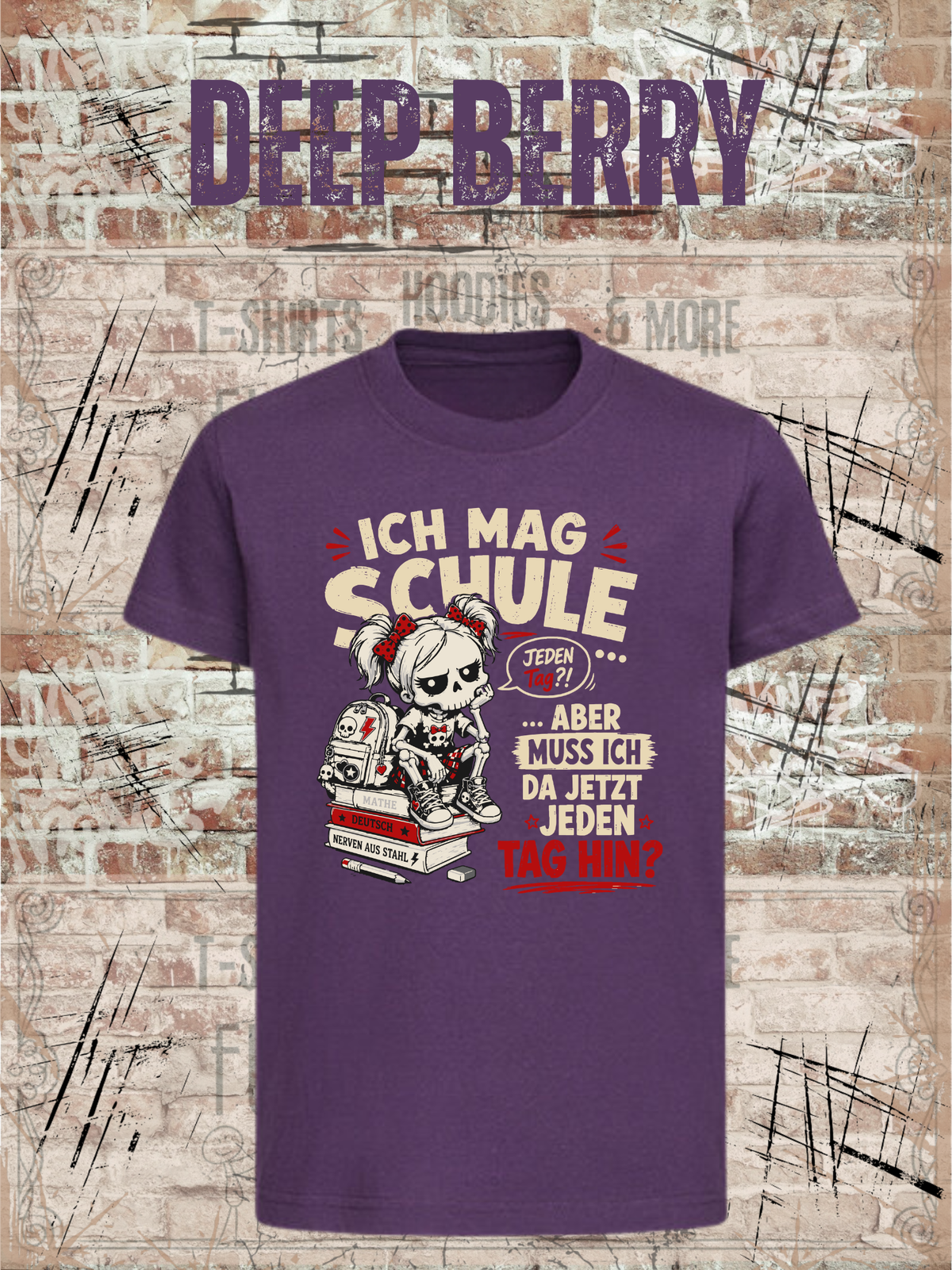 Ich mag Schule – aber muss ich da jetzt jeden Tag hin? Mädchen T-Shirt in Deep Berry.