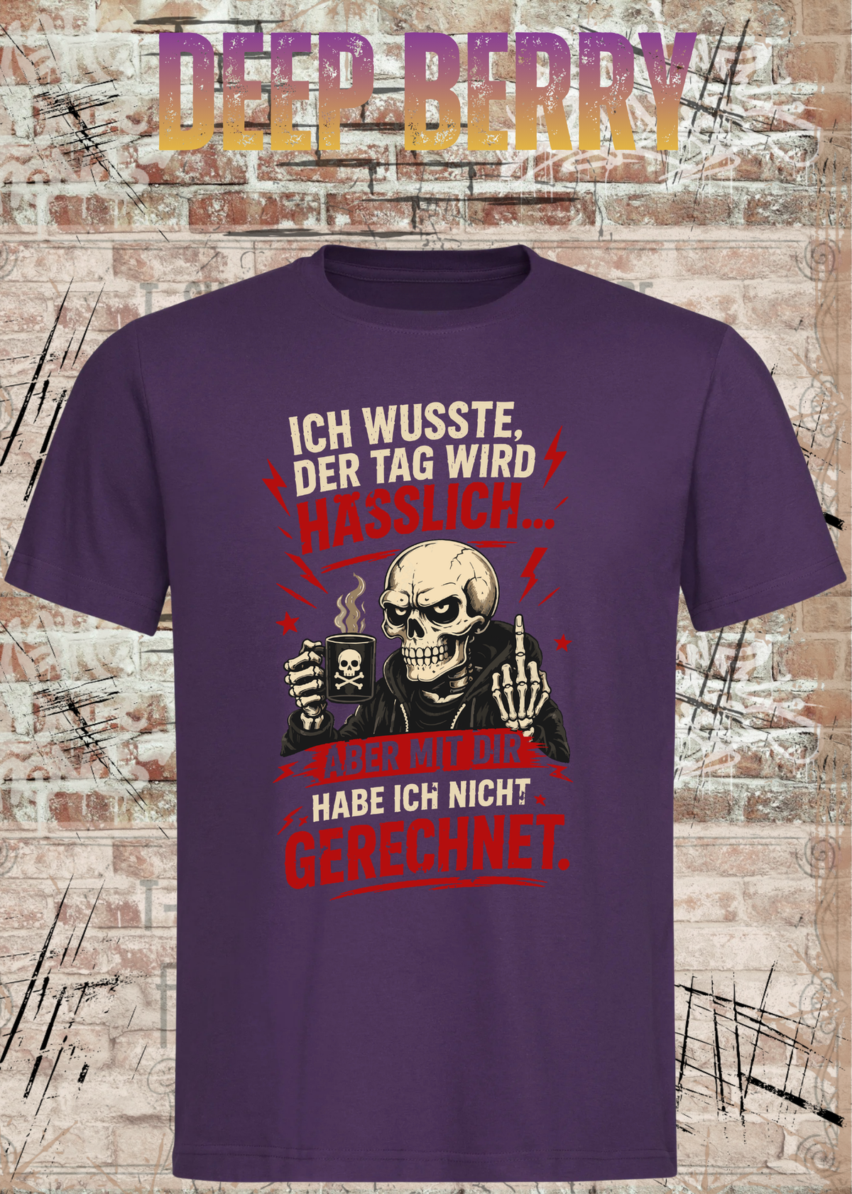 Ich wusste, der Tag wird hässlich – Lustiges Unisex T-Shirt