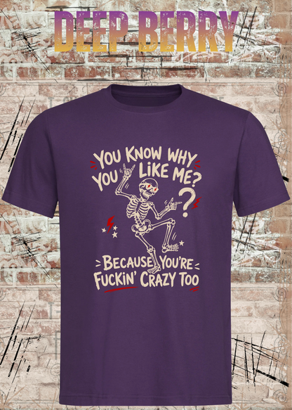 You Know Why You Like Me? – Rockiges Skelett T-Shirt