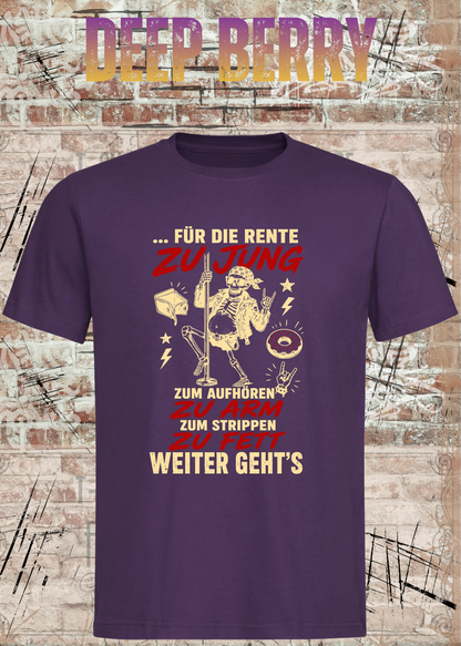 Für die Rente zu jung – Zum Aufhören zu arm T-Shirt in Deep Berry.