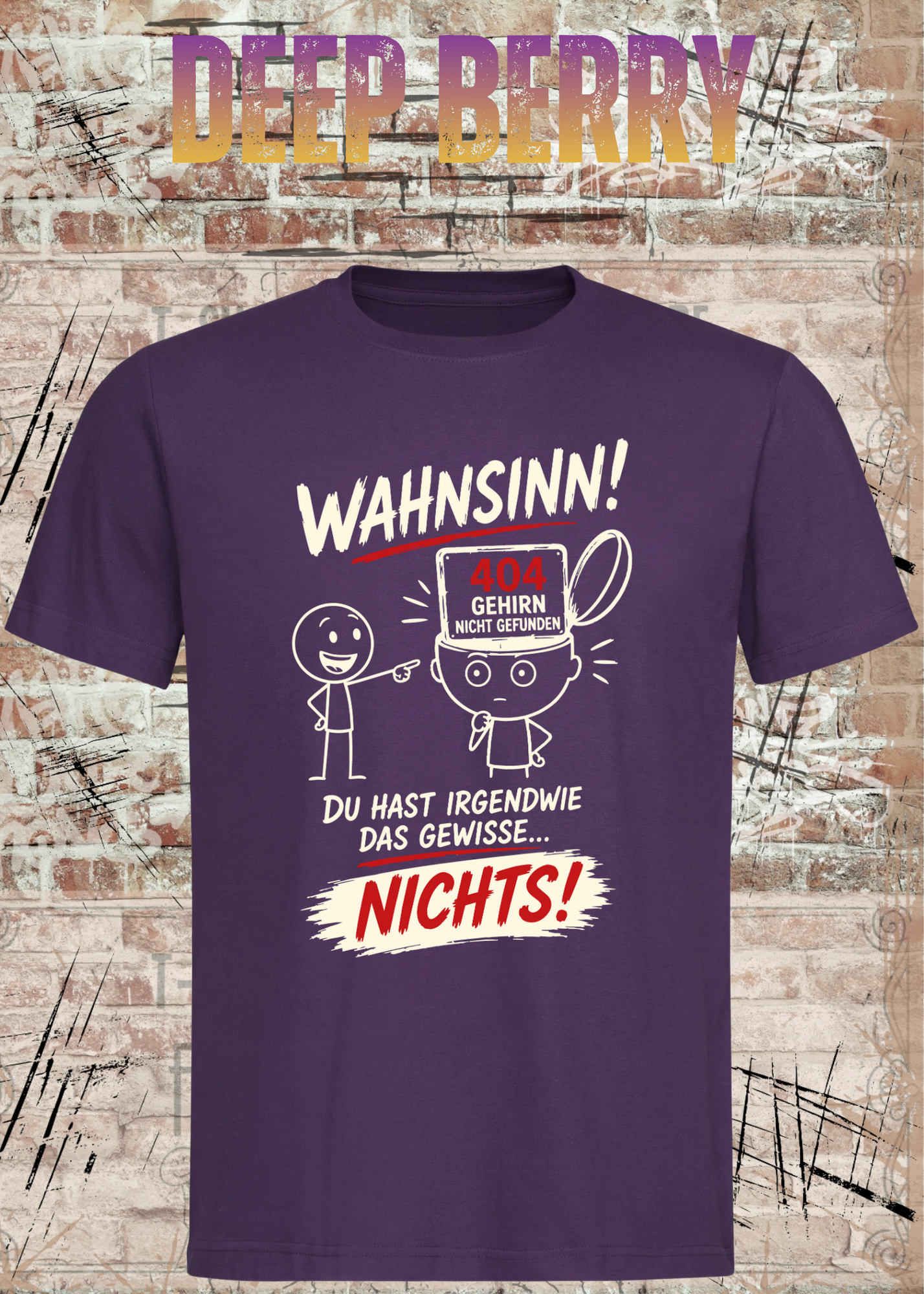 Lustiges T-Shirt "Wahnsinn! Du hast irgendwie das gewisse... NICHTS!" | 404 Gehirn nicht gefunden | Fun Shirt Unisex