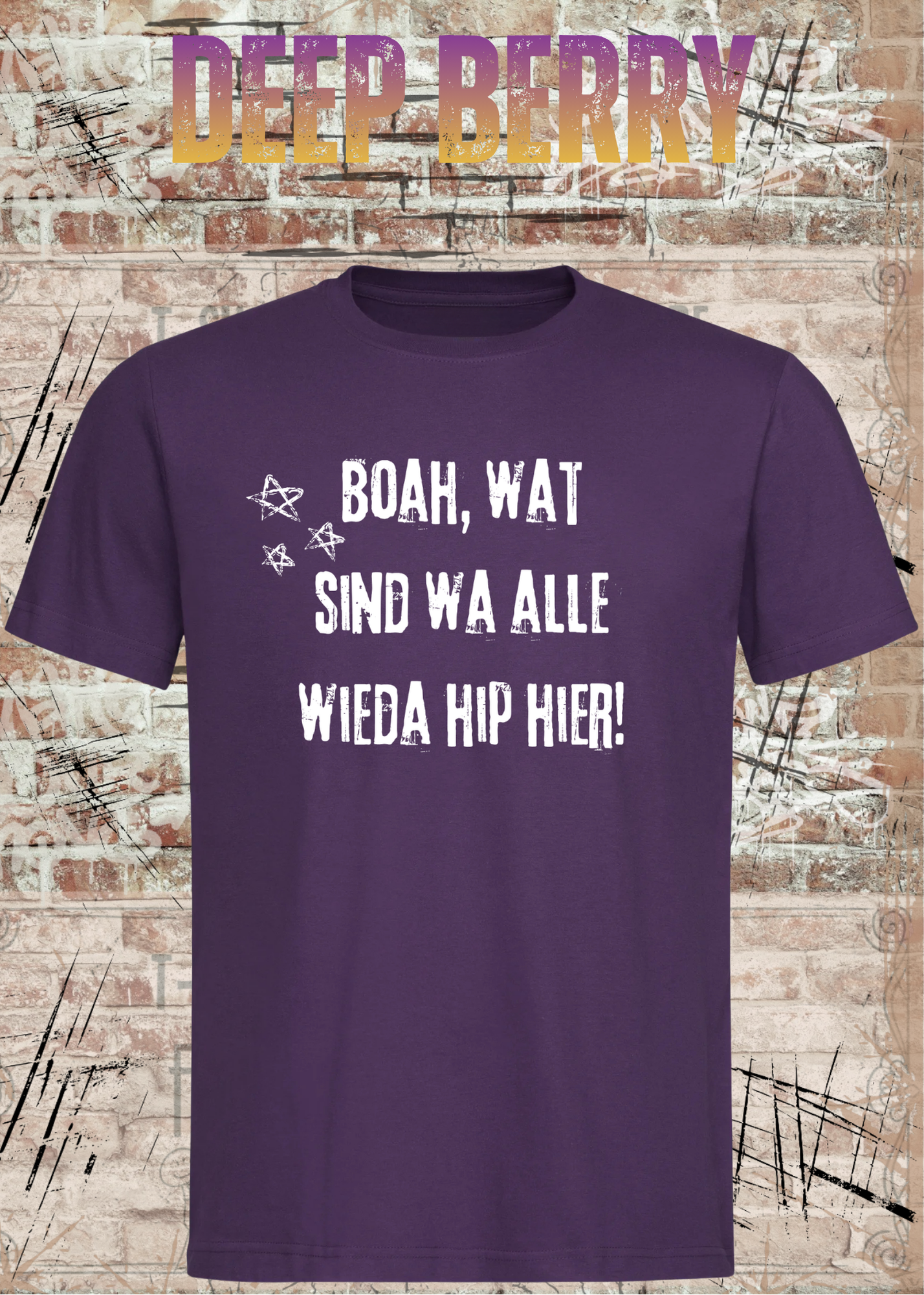 Boah wat sind wa alle wieda hip hier – Freches Humor Shirt