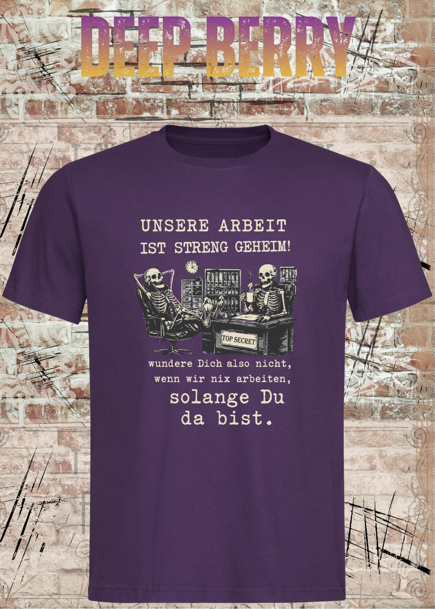 Unsere Arbeit ist streng geheim – Lustiges Büro Skelett T-Shirt | Fun Shirt für Kollegen