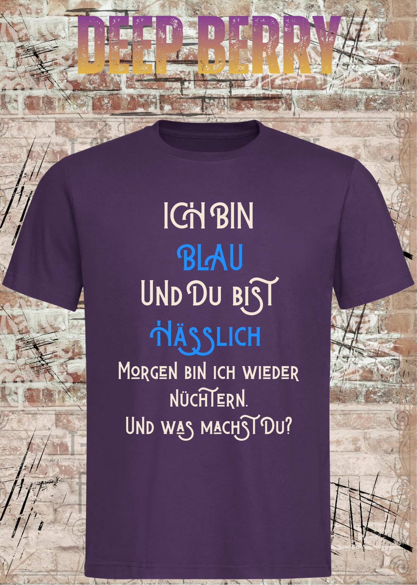 Ich bin blau und du bist hässlich T-Shirt – Freches Party Shirt