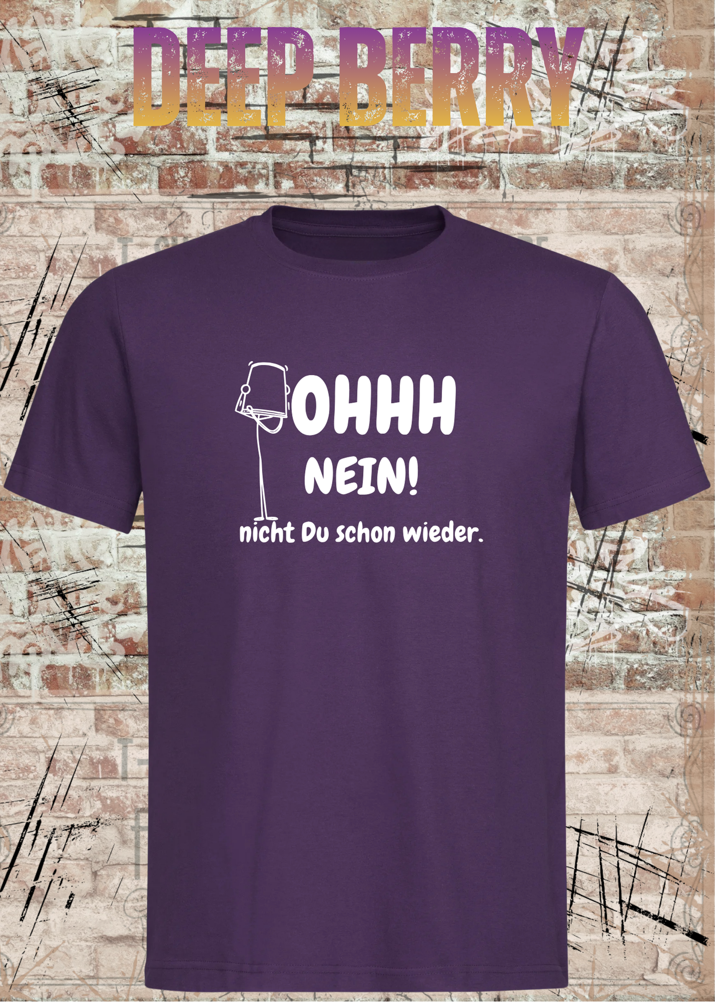OHHH NEIN! Nicht Du schon wieder – Lustiges Unisex T-Shirt | Witziger Spruch Humor Shirt