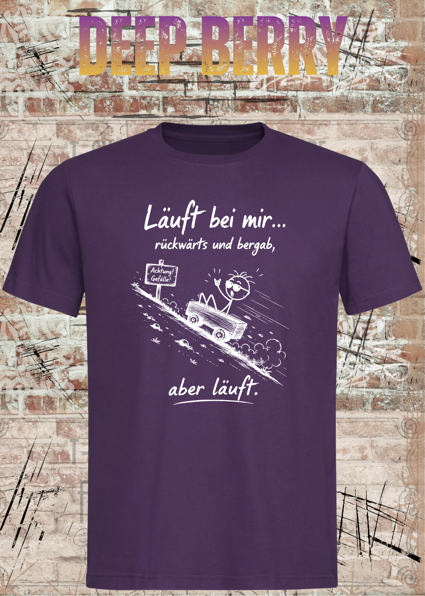 Läuft bei mir rückwärts und bergab T-Shirt – Lustiges Sprüche Shirt