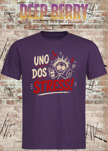 Uno Dos Stress T-Shirt – lustiges Stress Shirt, freches Spruchshirt, Büro Humor, Geschenk für Damen & Herren