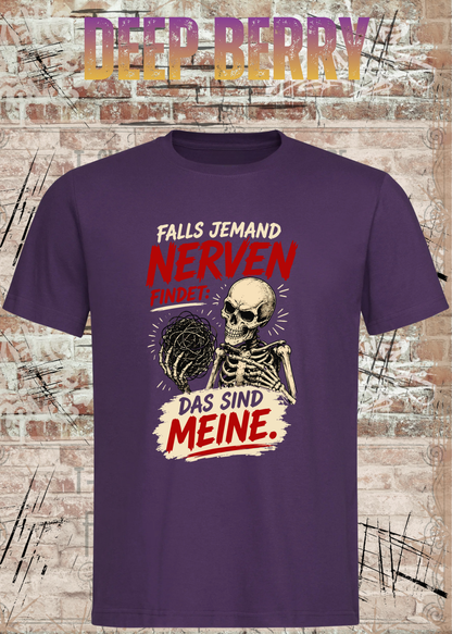 Unisex-T-Shirt „Falls jemand Nerven findet“ in Deep Berry.