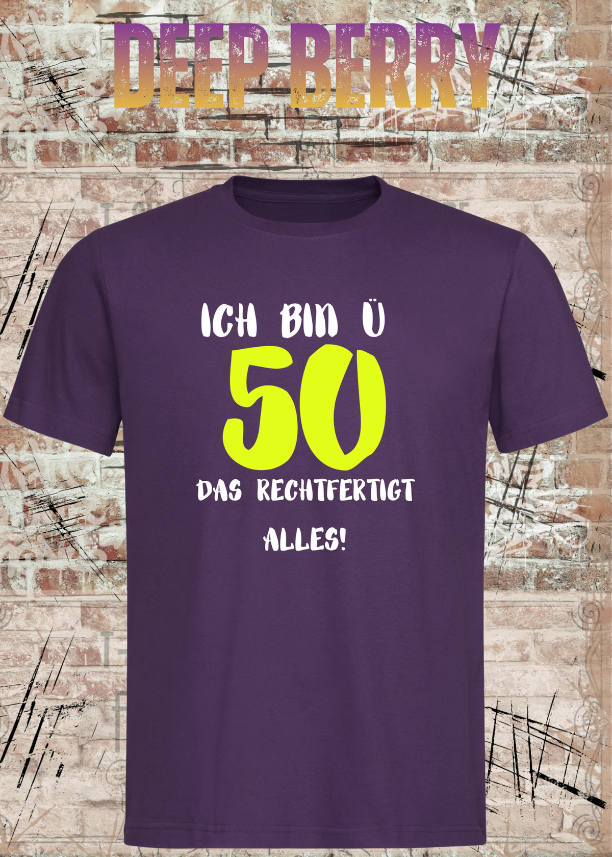Ich bin Ü50 – Das rechtfertigt alles | Lustiges T-Shirt zum 50. Geburtstag