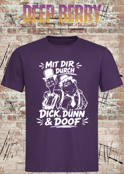 Mit dir durch Dick, Dünn & Doof T-Shirt in Deep Berry.