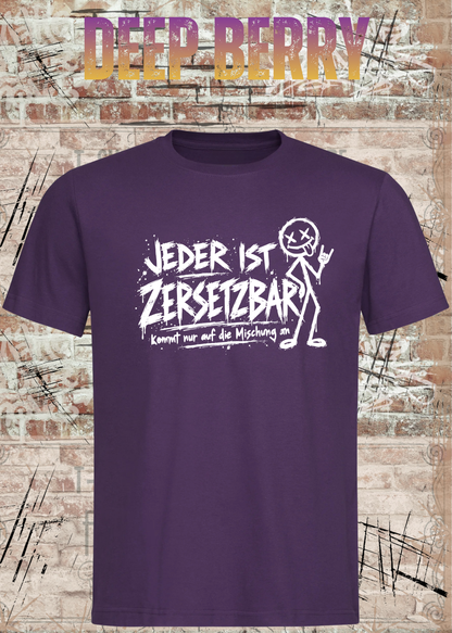 Jeder ist zersetzbar – Sarkasmus Statement T-Shirt | FunnyZoom