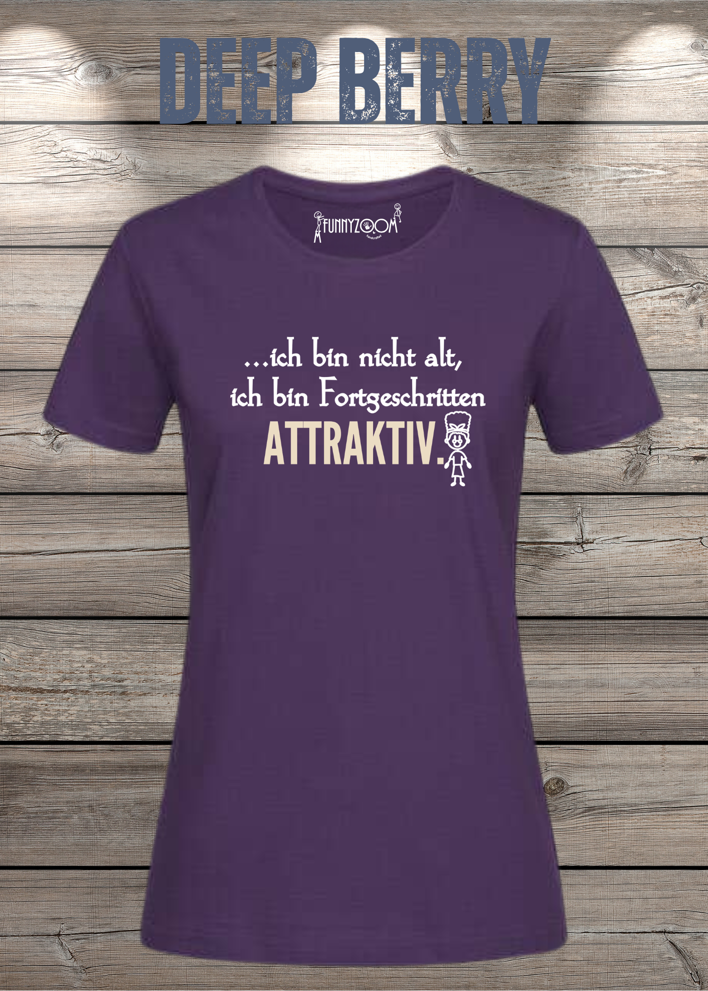 Ich bin nicht alt - ich bin fortgeschritten attraktiv! Damen T-Shirt