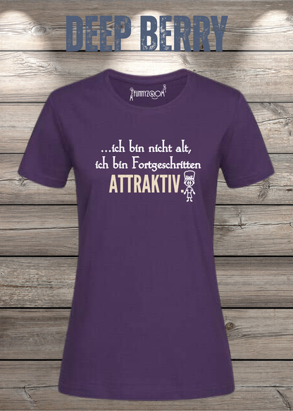 Ich bin nicht alt – ich bin fortgeschritten attraktiv! Damen T-Shirt in Deep Berry.