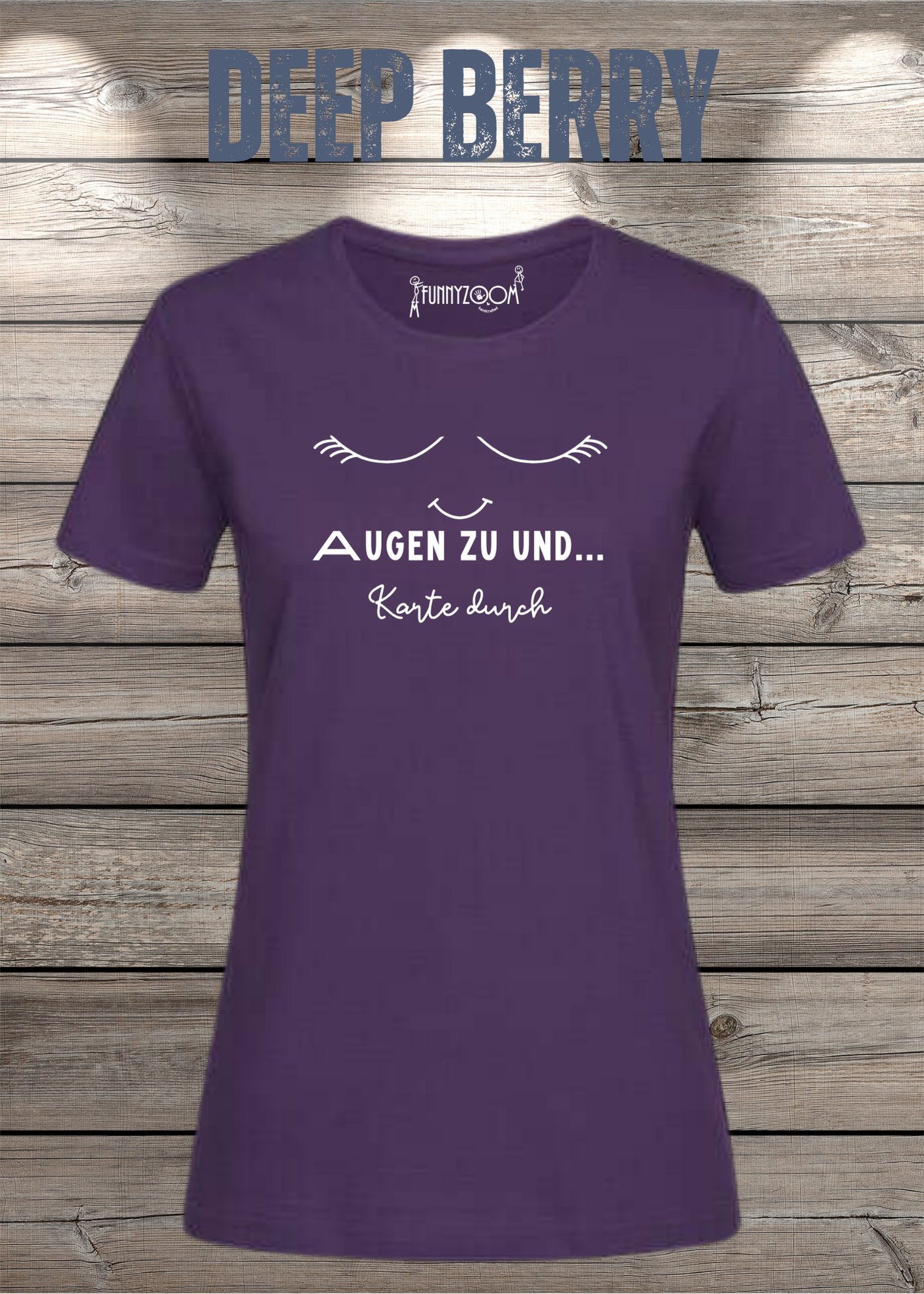 Damen T-Shirt Augen zu und Karte durch - Witzige Sprüche Geschenkidee - Lustige T-Shirts Freizeit viele Farben