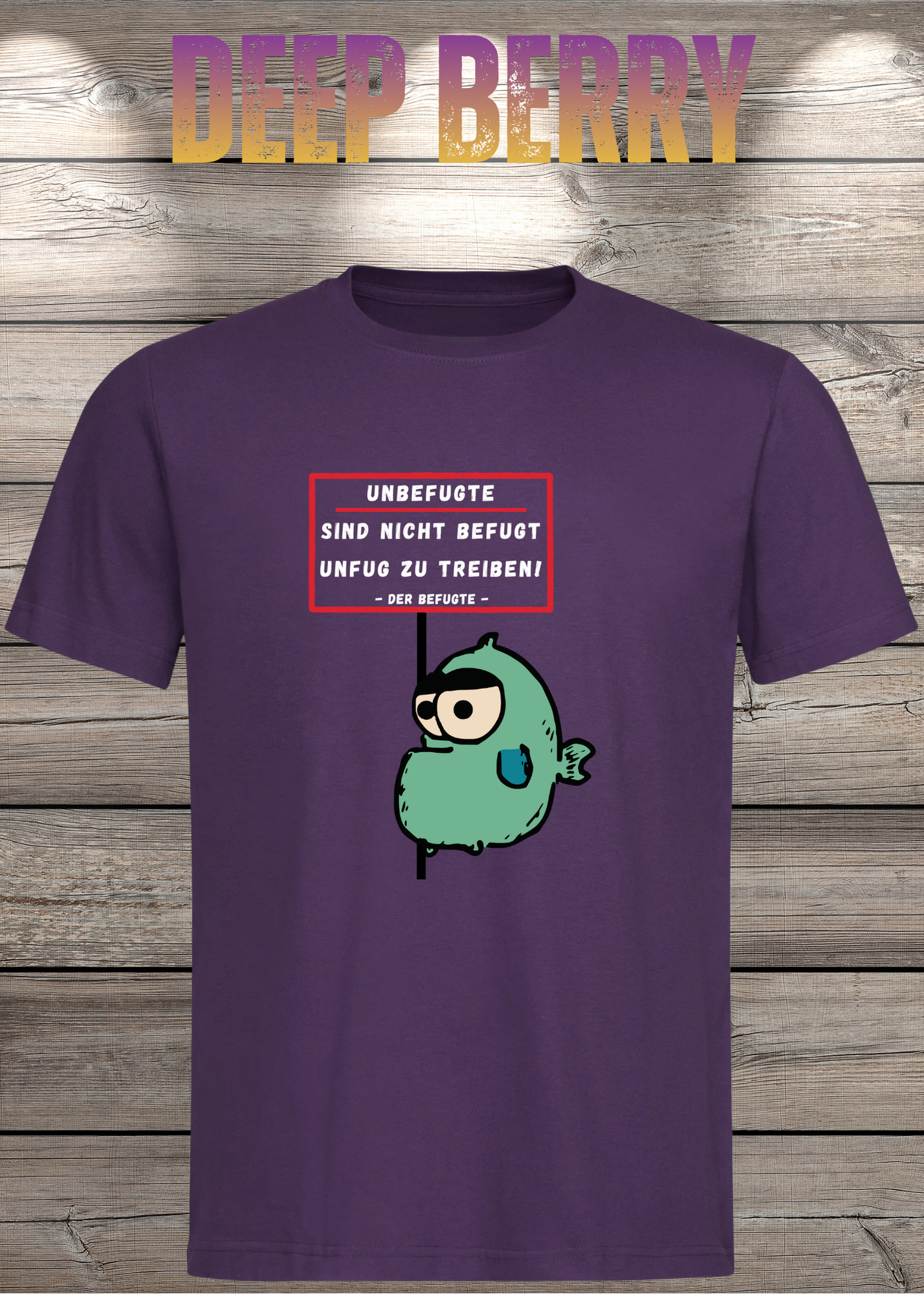Unbefugte sind nicht befugt Unfug zu treiben - Der Befugte Unisex T-Shirt