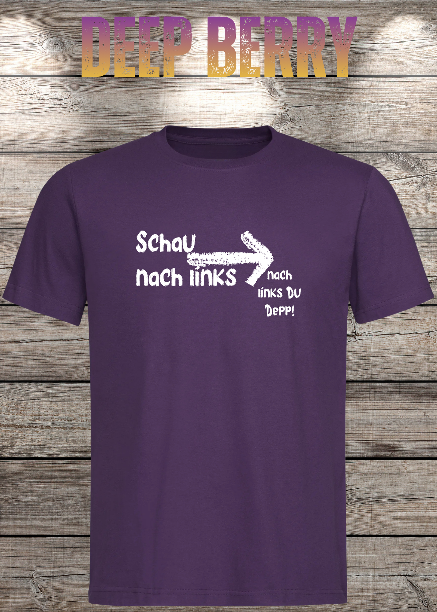 T-Shirt 'Schau nach links, nach links du Depp' - Witziges Spruch-Shirt für Geduldige