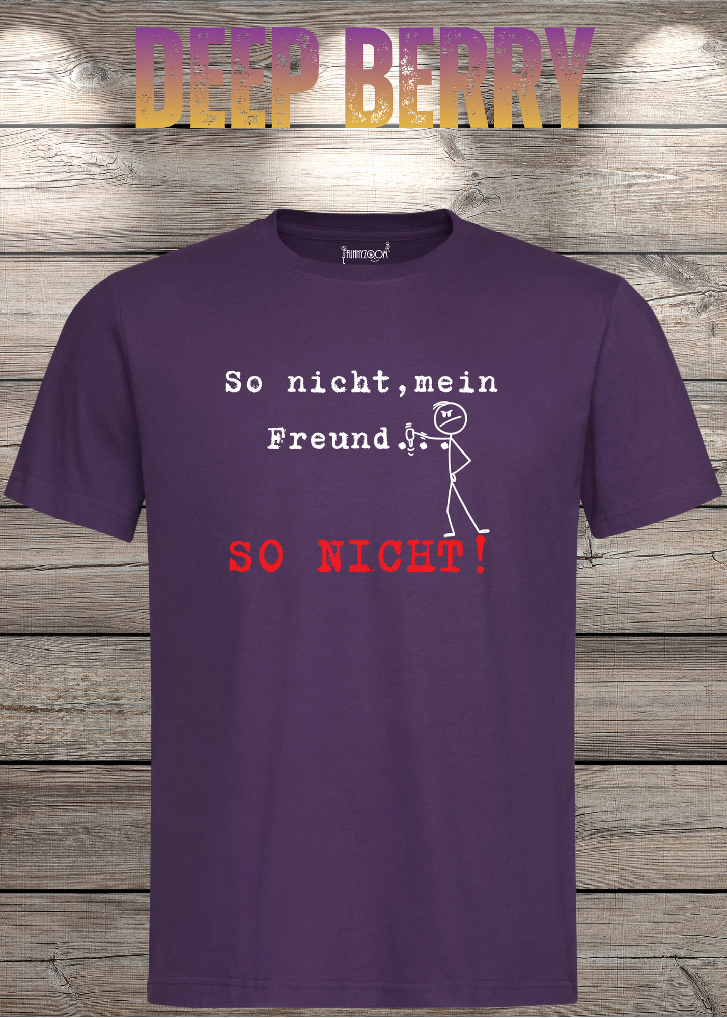 So nicht mein Freund so nicht T-Shirt - Witziges Statement Shirt - Lustige Geschenkidee - Unisex