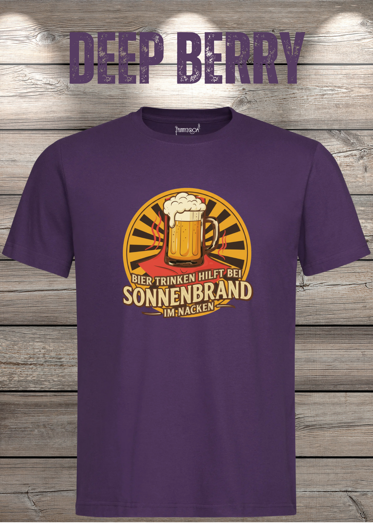 Deep Berry T Shirt Bier Trinken hilft bei Sonnenbrand im Nacken