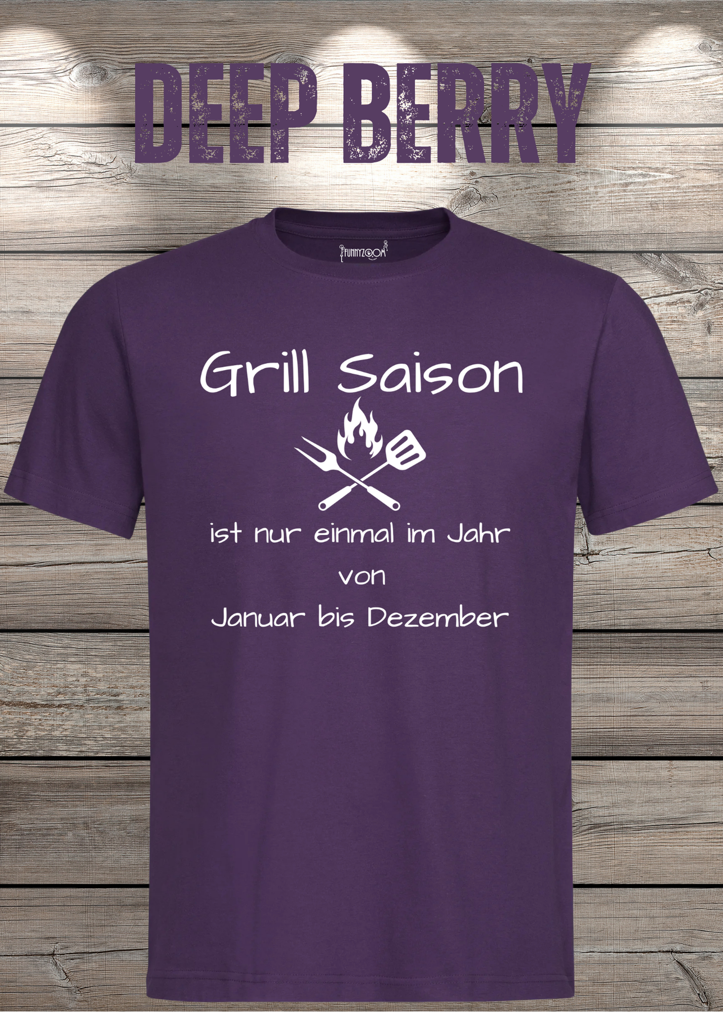 Grill Saison ist nur einmal im Jahr T-Shirt Januar bis Dezember Unisex