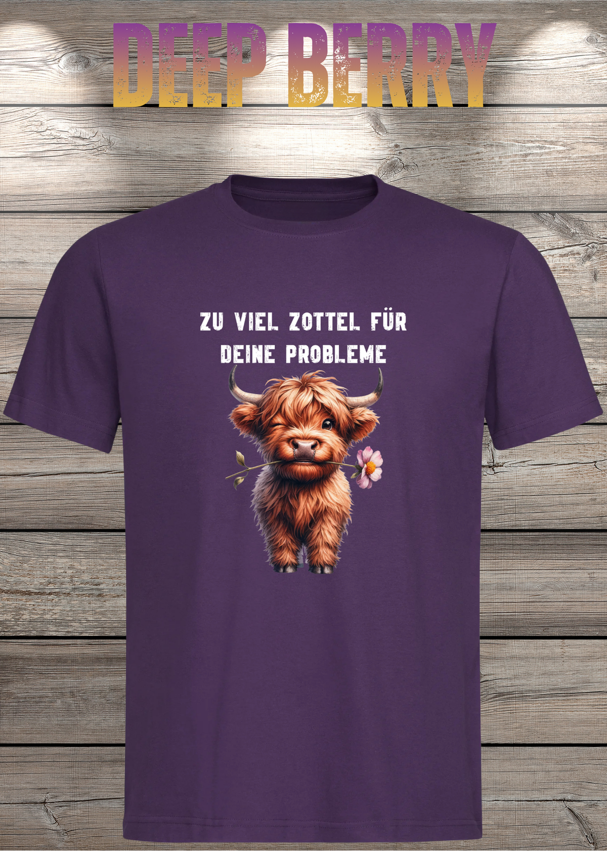 Unisex-T-Shirt „Zu viel Zottel für deine Probleme“ in Deep Berry.