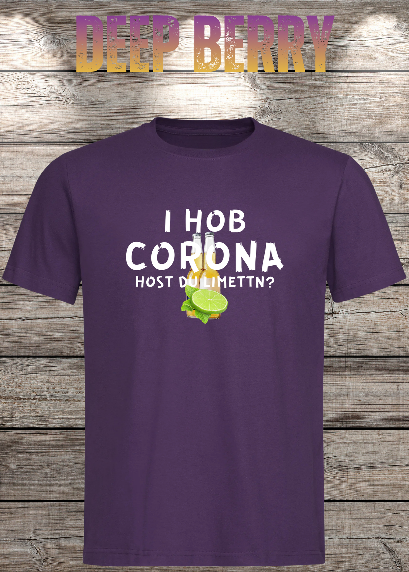 T-Shirt 'I Hob Corona host Du Limettn?' - Sarkastische Geschenkidee Unisex