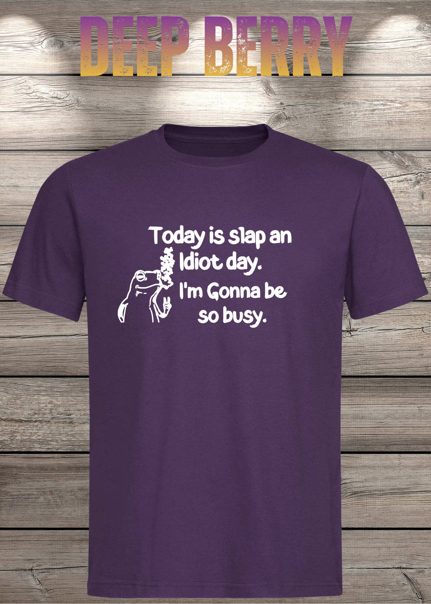 T-Shirt Today is Slap an Idiot Day I'm Gonna Be So Busy - Geschenkidee Geburtstag Statement