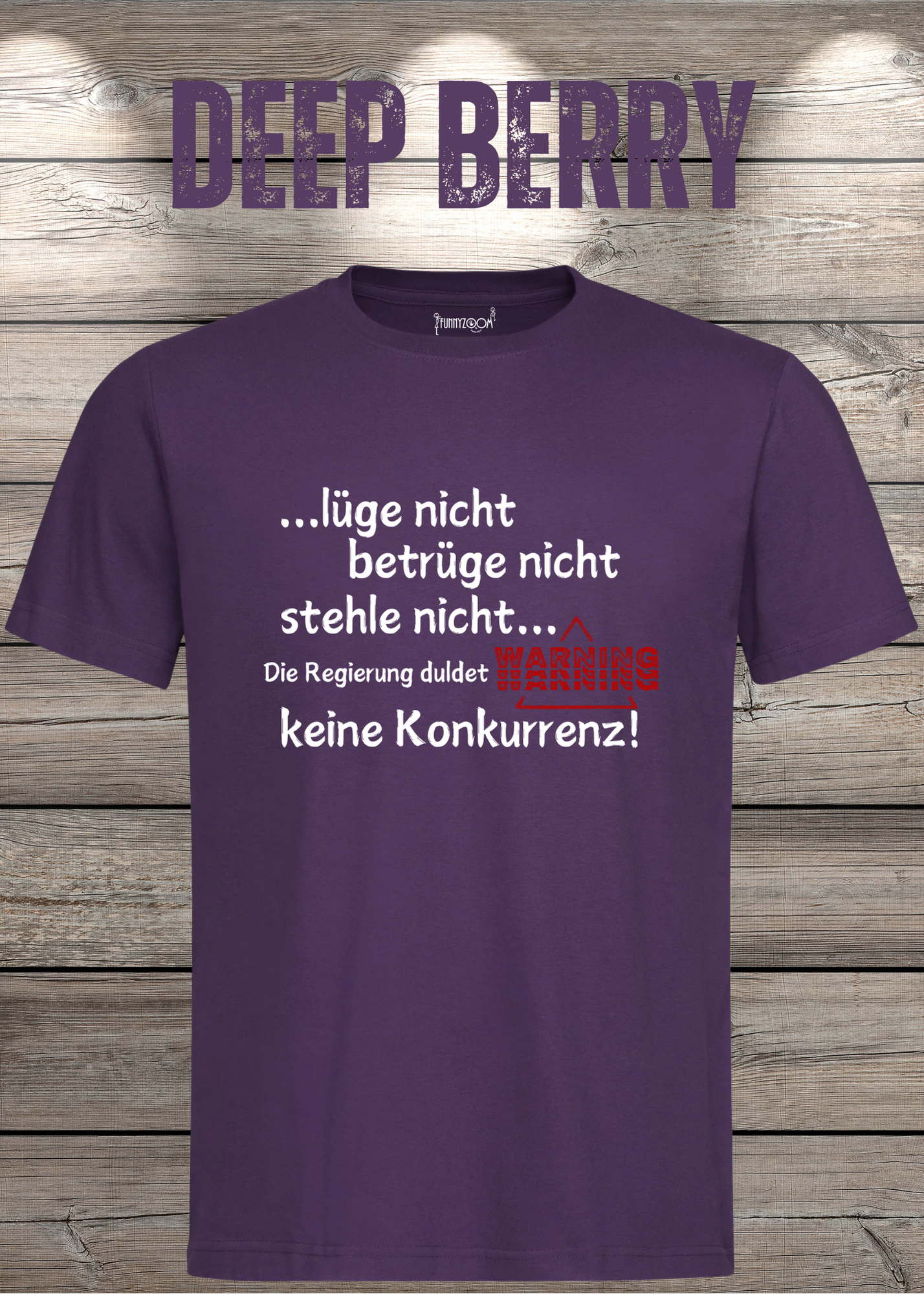 T Shirt lüge nicht, betrüge nicht, stehle nicht, die Regierung duldet keine Konkurrenz Regierung Spruch Unisex