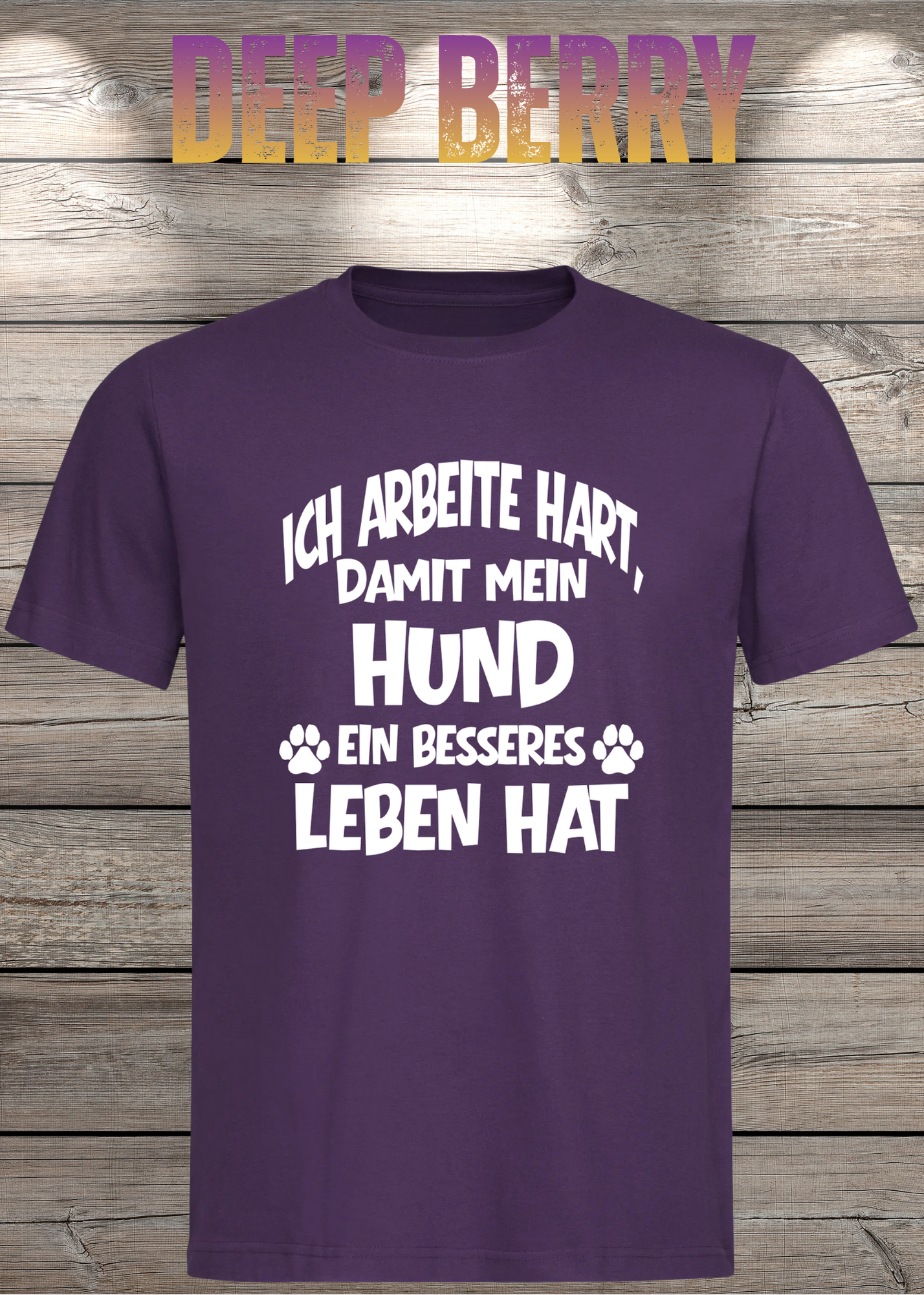 Unisex T-Shirt: Ich arbeite hart, damit mein Hund ein besseres Leben hat