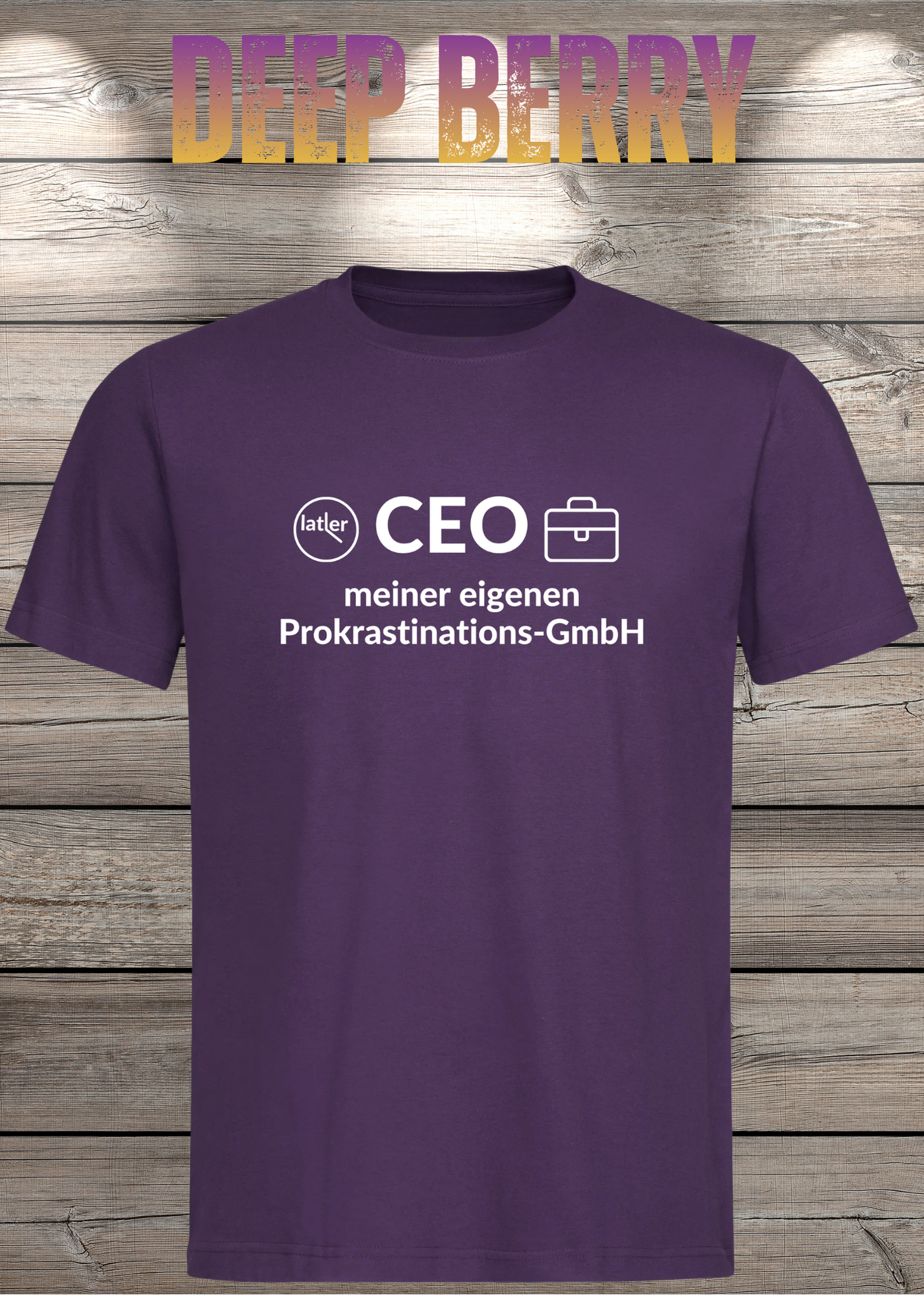 Unisex T-Shirt: CEO meiner eigenen Prokrastinations GmbH