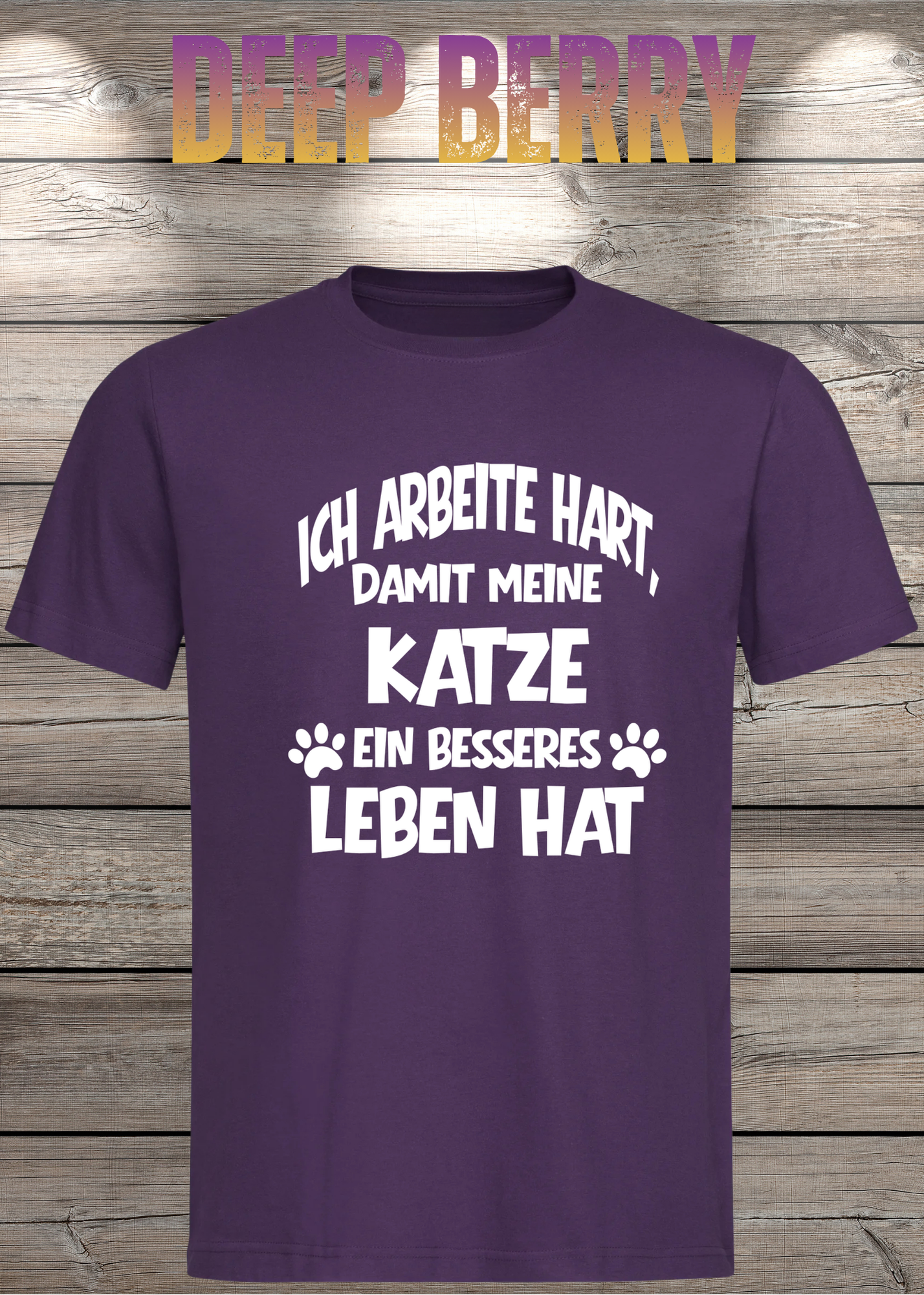 Unisex T-Shirt: Ich arbeite hart, damit meine Katze ein besseres Leben hat