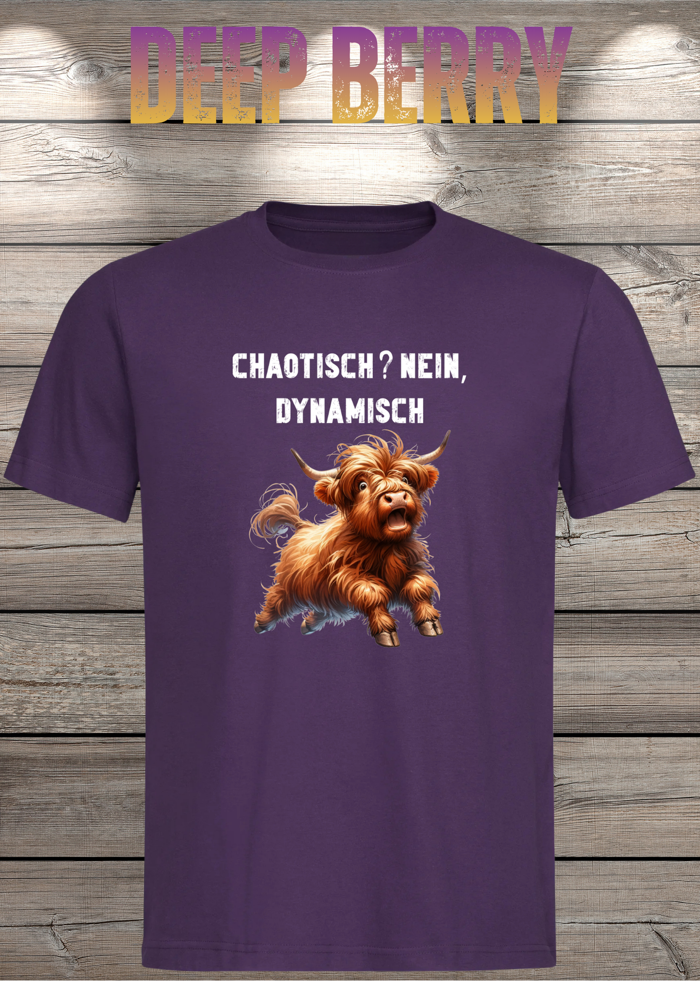 Highland Kuh Unisex T-Shirt - Chaotisch? Nein Dynamisch!