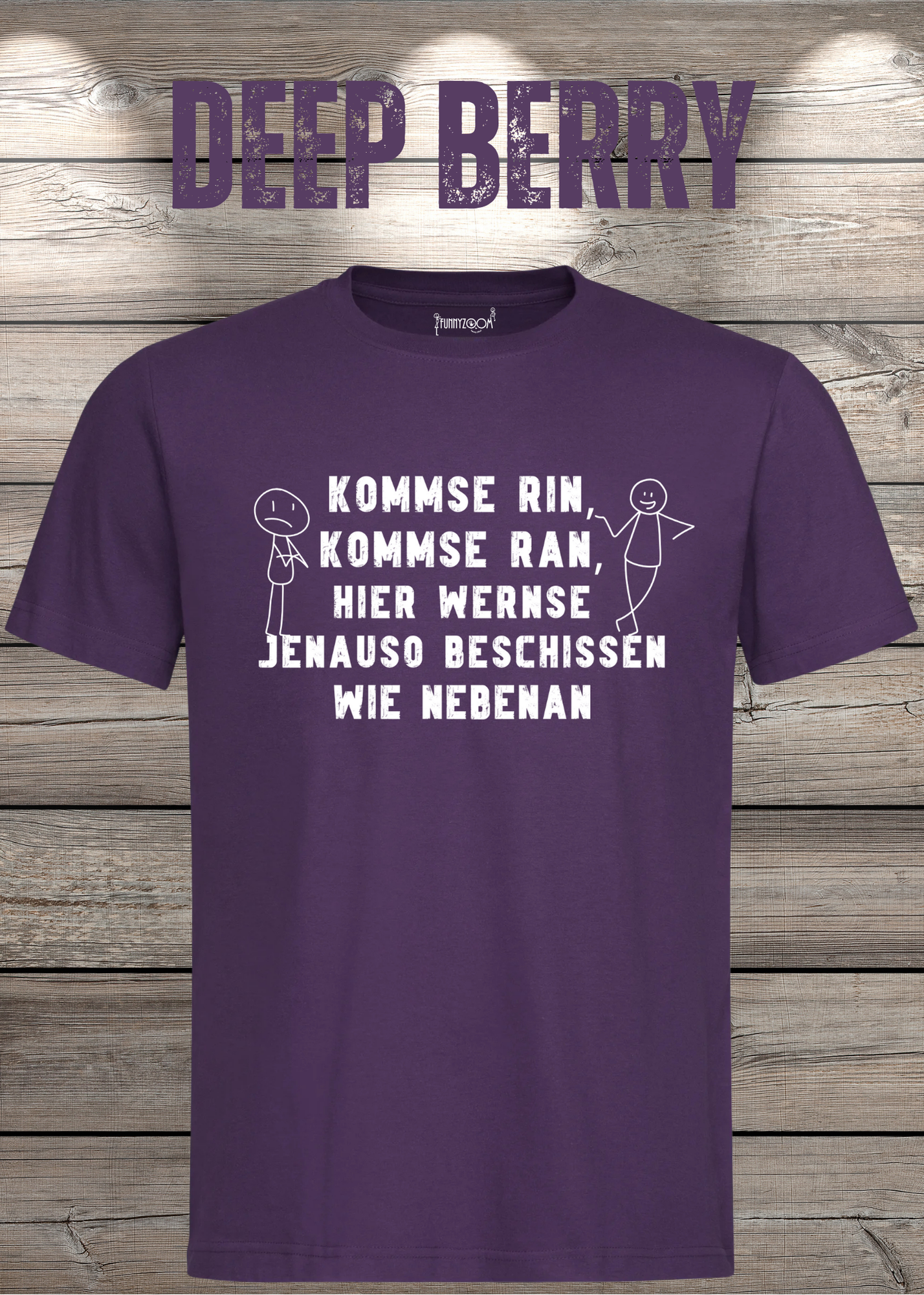 T-Shirt kommse rin kommse ran hier wernse jenauso beschissen wie nebenan Witziger Spruch Geschenkidee Freizeit T-Shirt Unisex