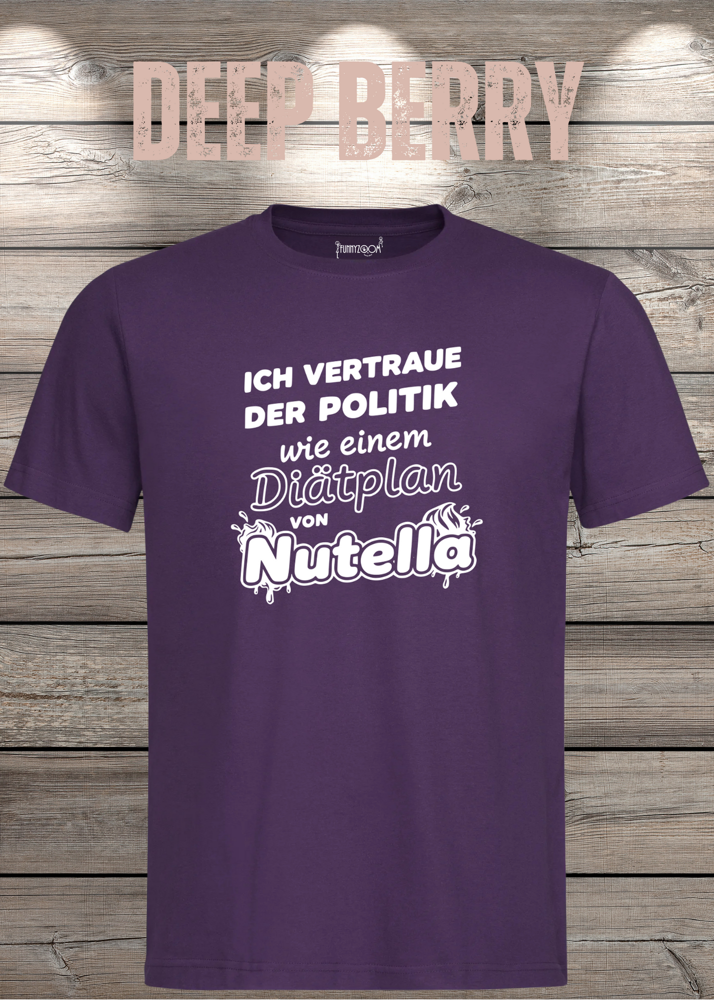Unisex T-Shirt - Ich vertraue der Politik wie einem Diätplan von Nutella
