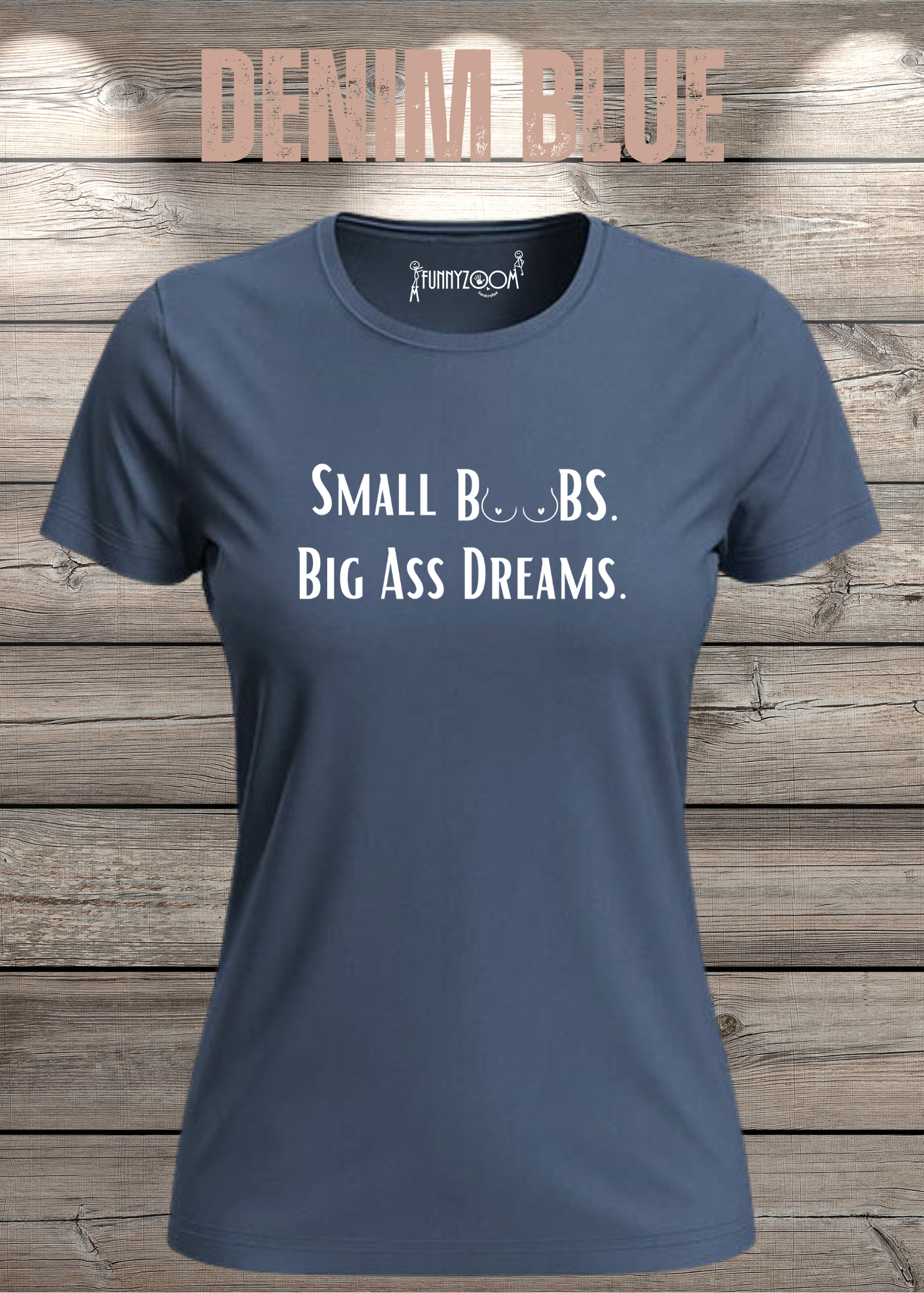 Damen T-Shirt Small Boobs big Ass Dreams - Lustige Sprüche - Geschenkidee T-Shirt - Freizeit T-Shirt - In vielen Farben und Größen