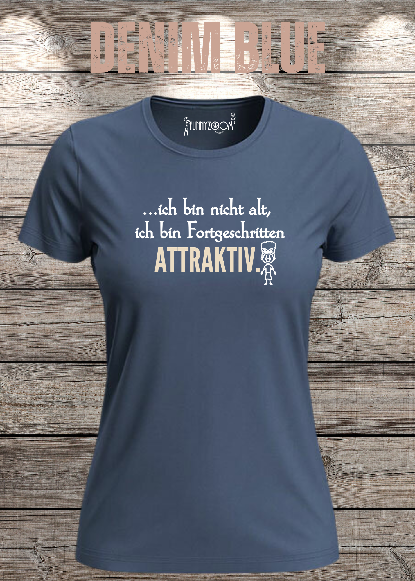 Ich bin nicht alt - ich bin fortgeschritten attraktiv! Damen T-Shirt