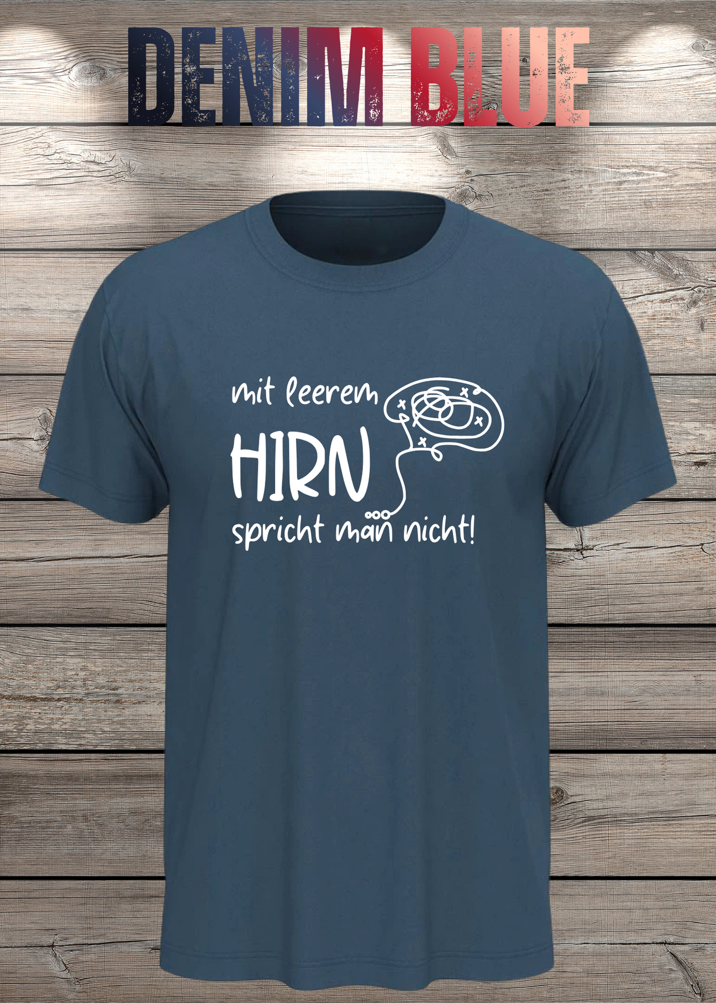 Mit leerem Hirn spricht man nicht! - Witziges Spruch T-Shirt
