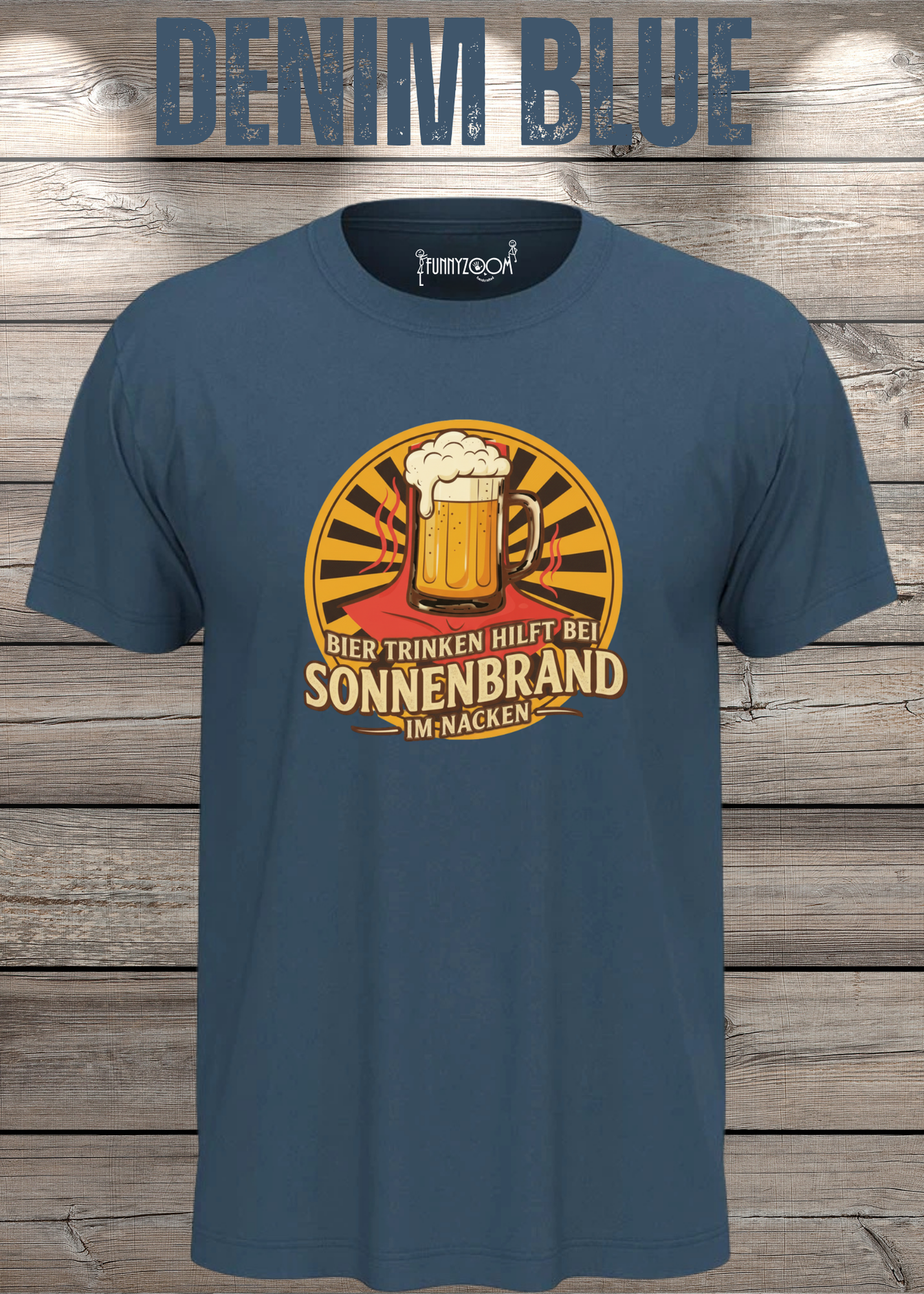 Denim Blue T Shirt Bier Trinken hilft bei Sonnenbrand im Nacken