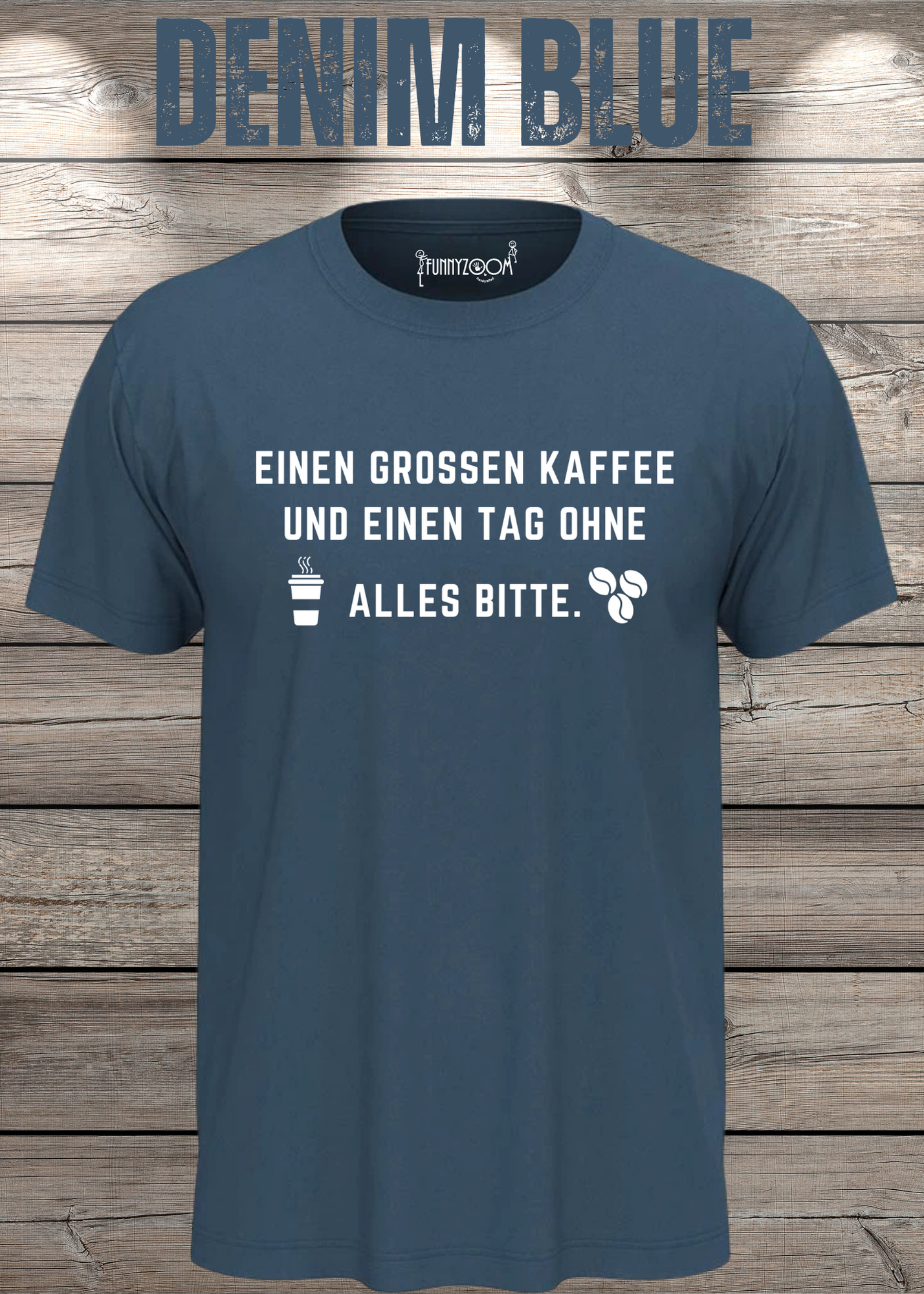 T-Shirt einen großen Kaffee und ein Tag ohne alles bitte Geschenkidee für Kaffeeliebhaber Freizeit T-Shirt Unisex