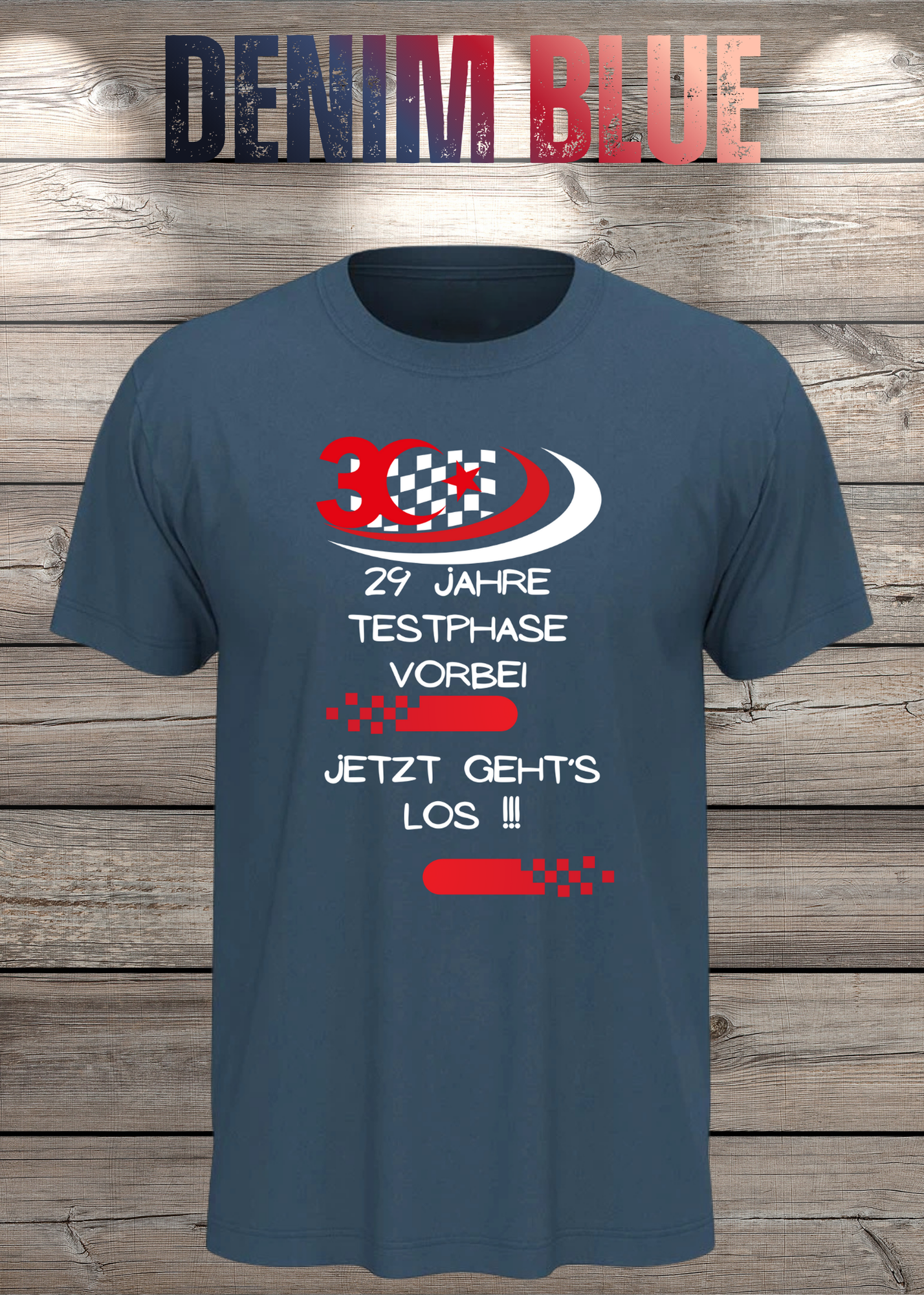 T-Shirt '30 Geburtstag - 29 Jahre Testphase jetzt gehts los' - Witziges 30er Geburtstag-Shirt
