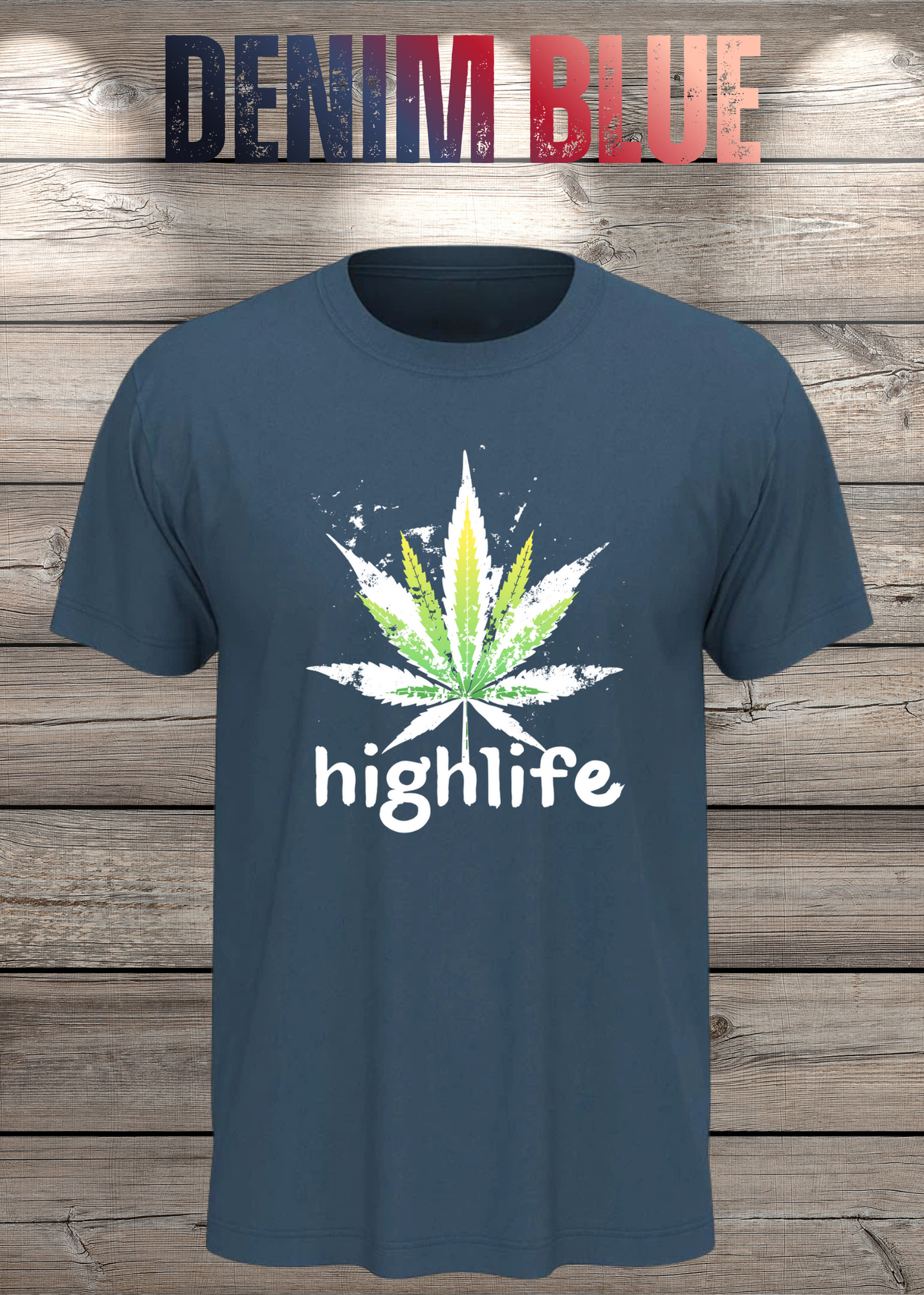 T-Shirt Highlife High Life - Marihuana Blatt Geschenkidee - Statement Unisex