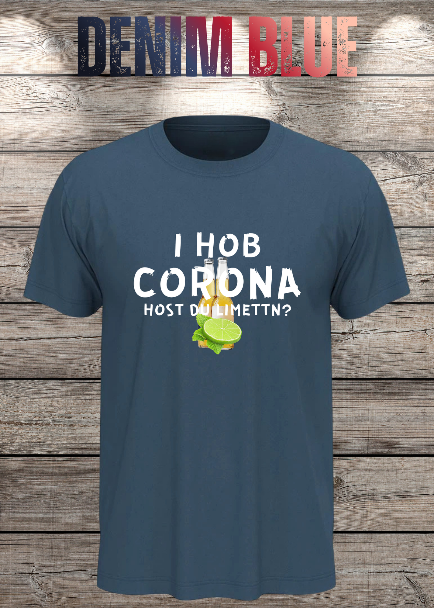 T-Shirt 'I Hob Corona host Du Limettn?' - Sarkastische Geschenkidee Unisex
