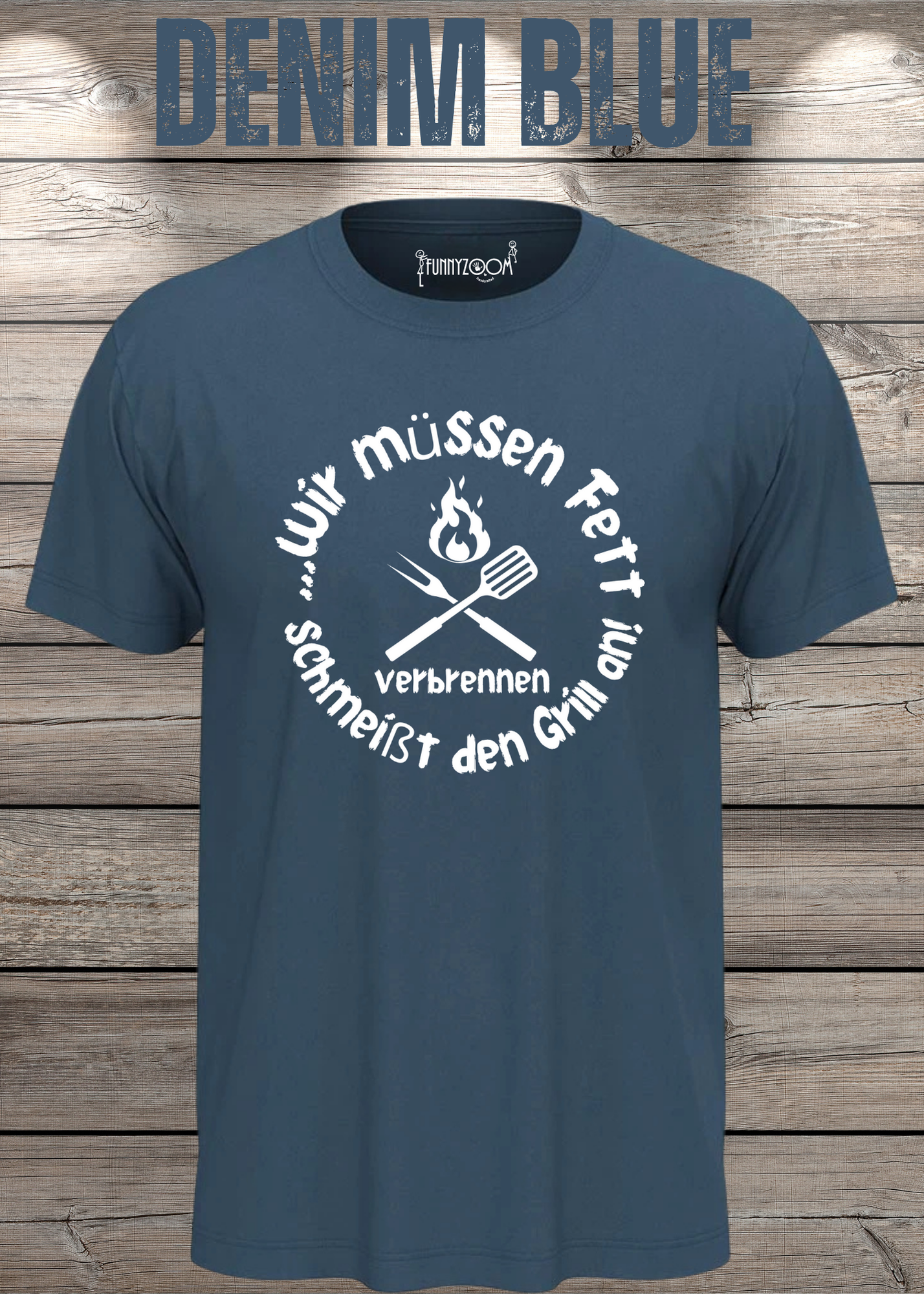 T-Shirt Wir müssen Fett verbrennen schmeißt den Grill an! Geschenkidee für Grillmeister Witziges T-Shirt mit Spruch Lustiges Unisex T-Shirt