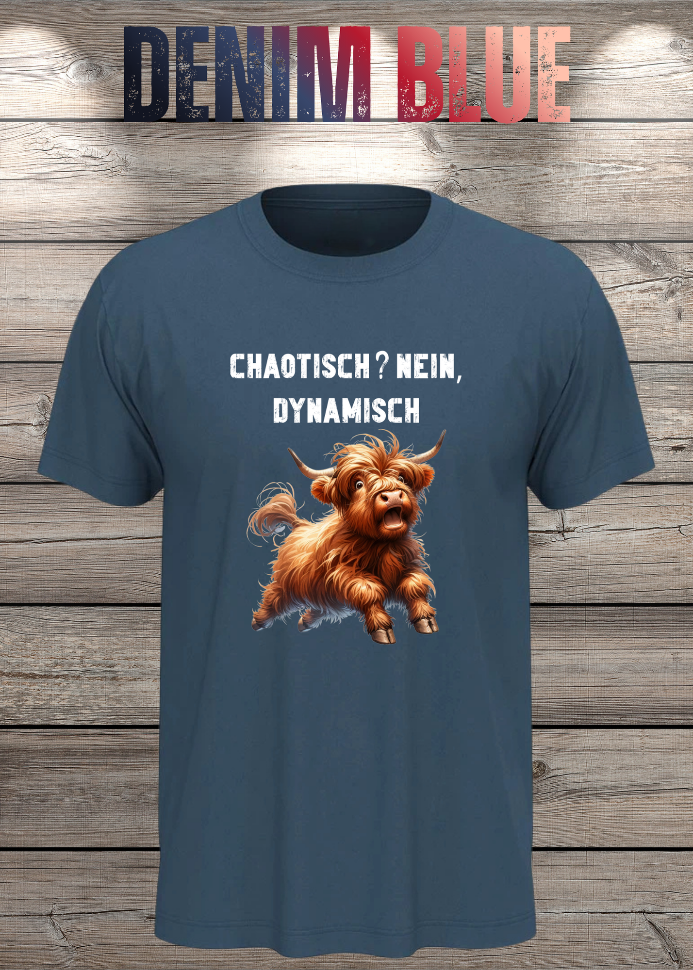 Highland Kuh Unisex T-Shirt - Chaotisch? Nein Dynamisch!