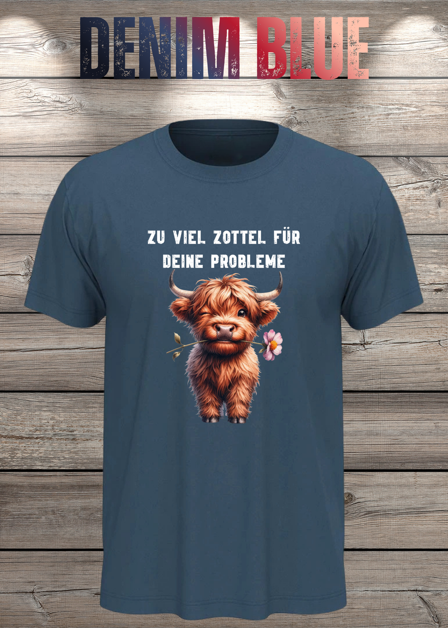 Highland Kuh Unisex T-Shirt - Zu viel Zottel für Deine Probleme!